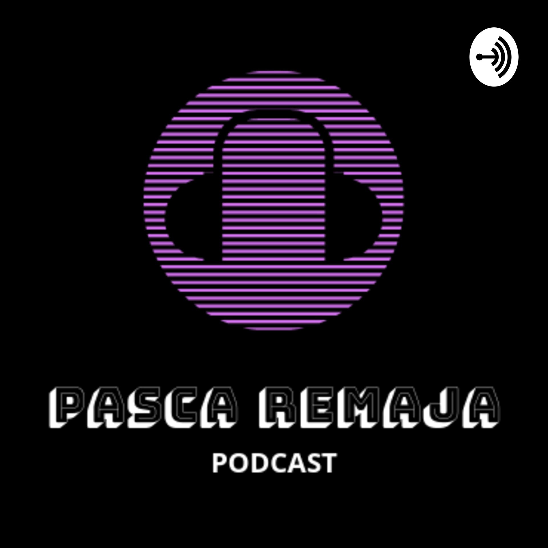 Pasca Remaja - Podcasts