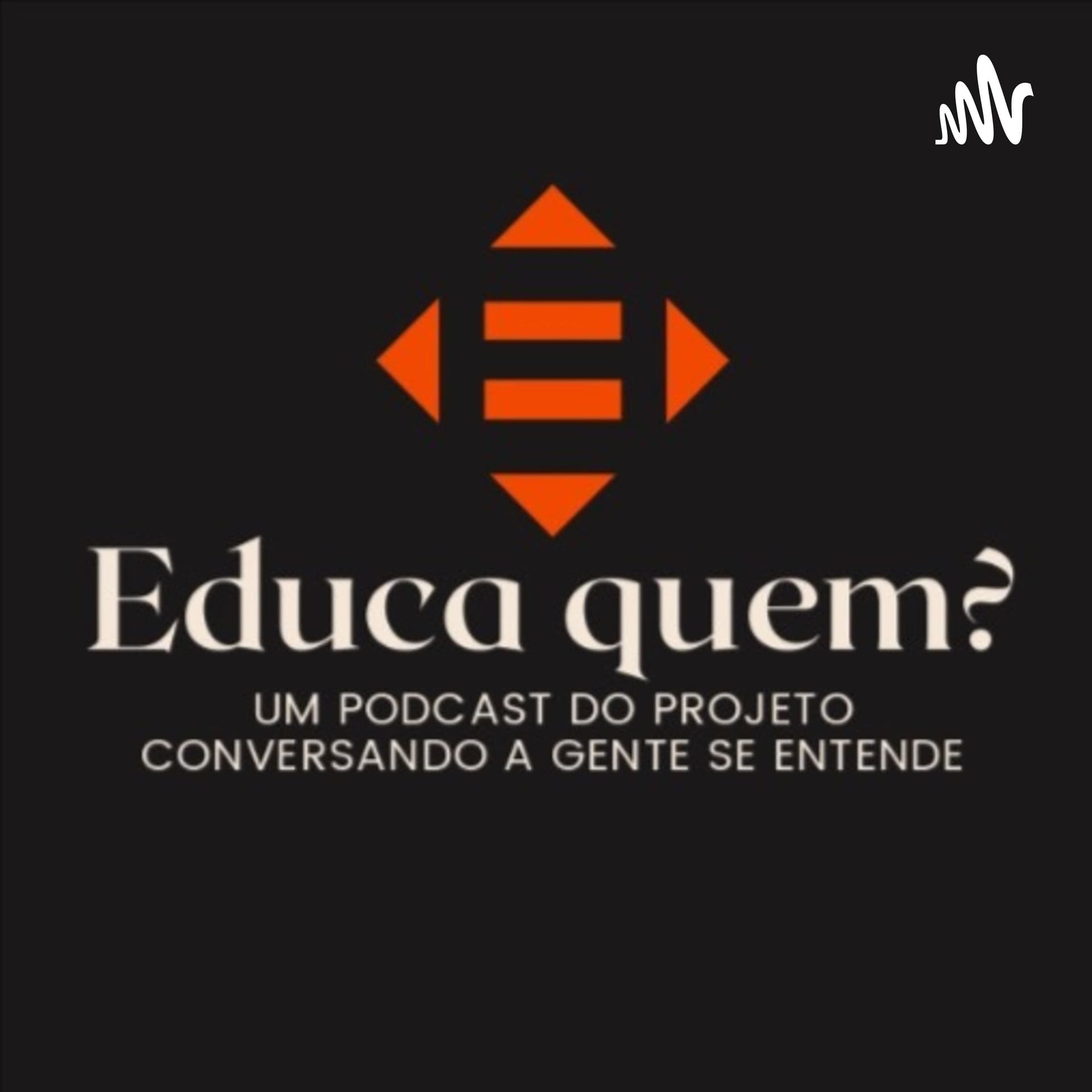 Educa quem? - Podcasts