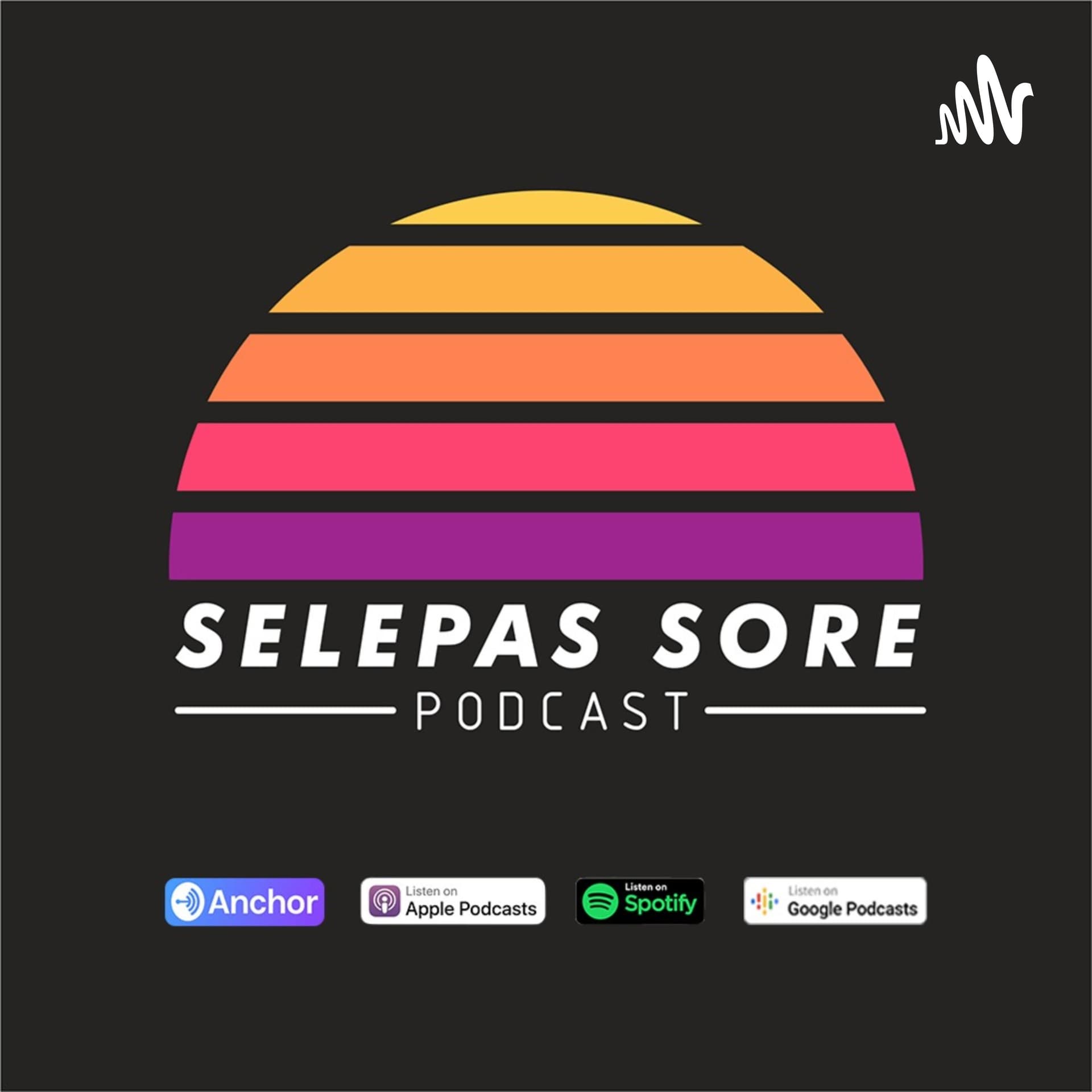 Selepas Sore Podcast - Podcasts