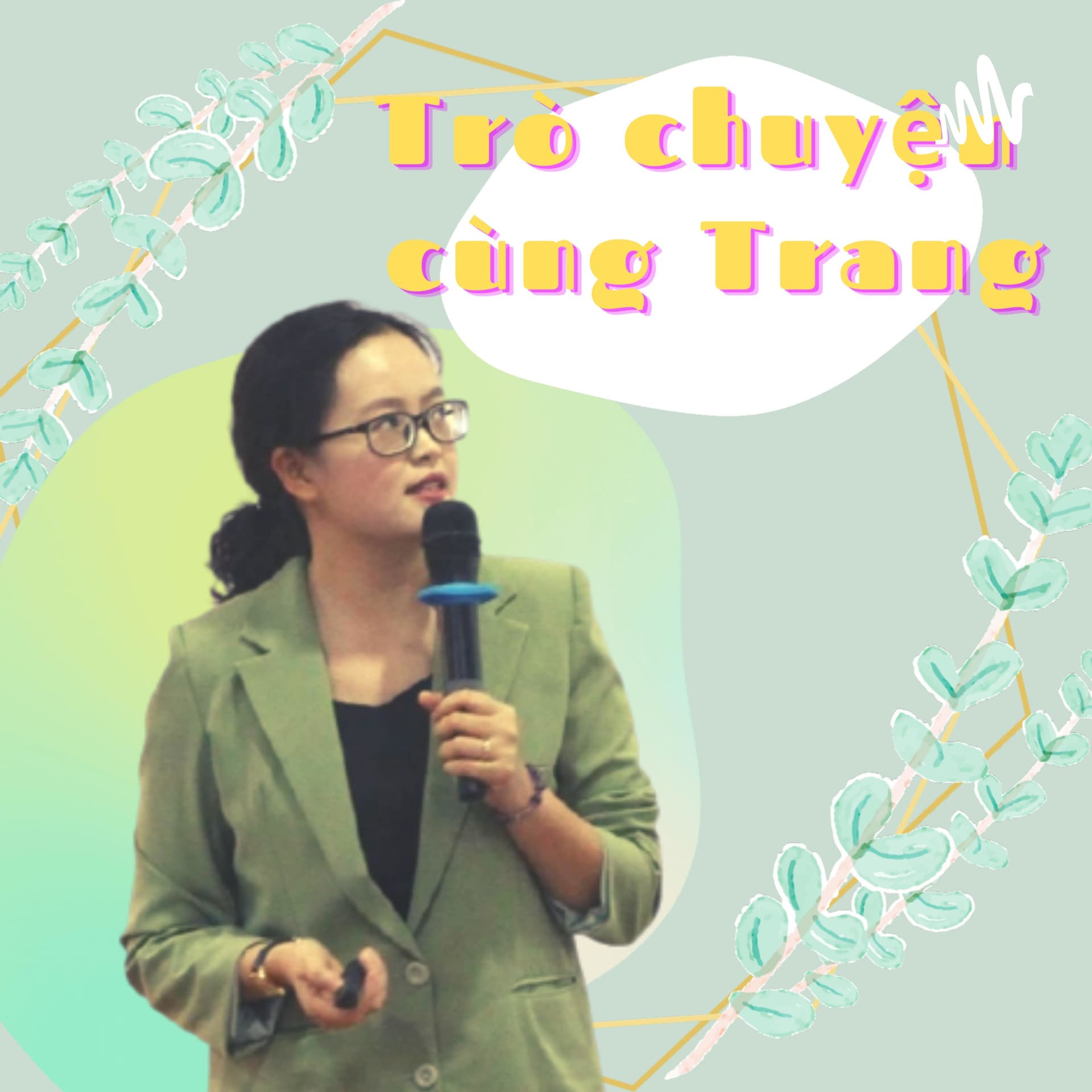 TRÒ CHUYỆN CÙNG TRANG - Podcasts