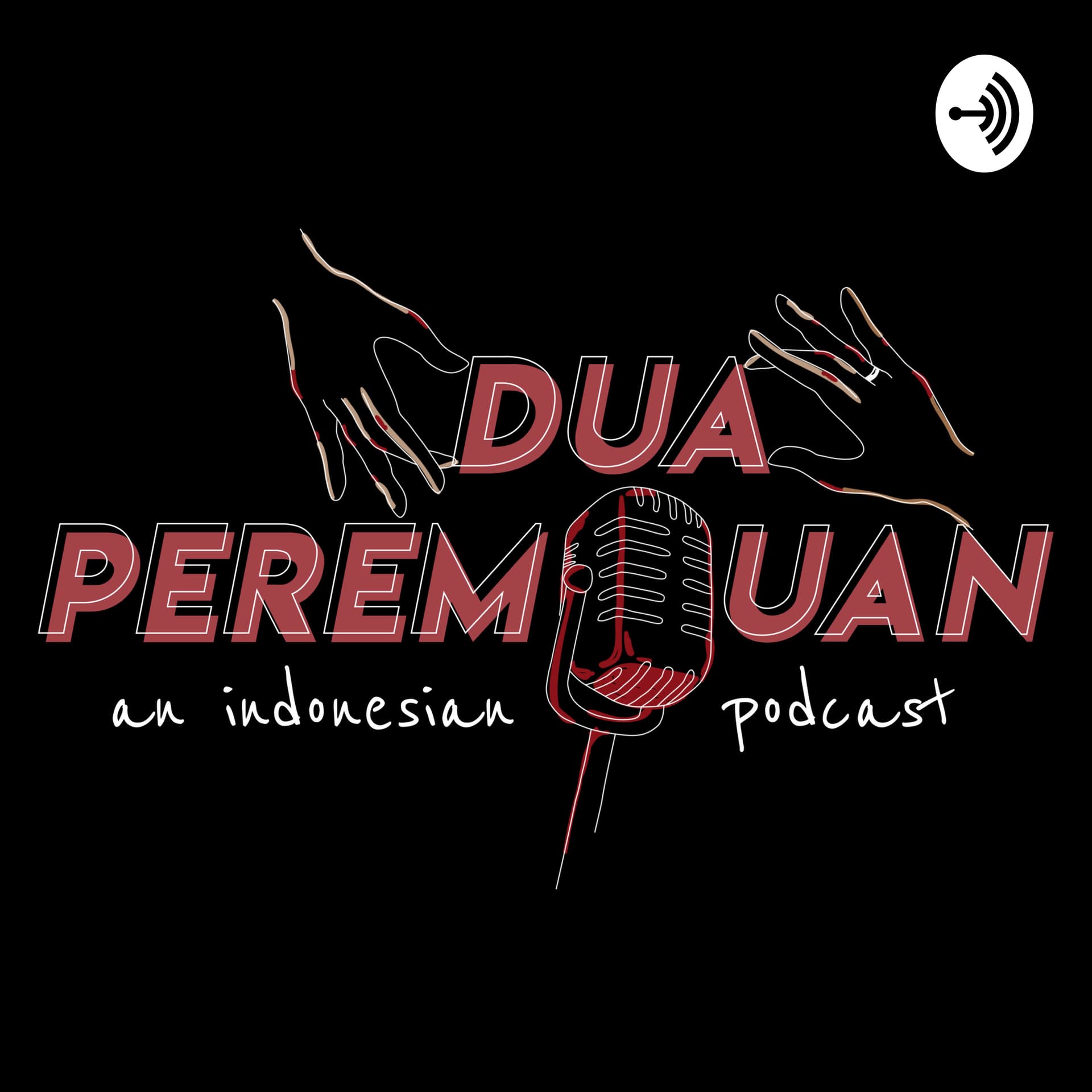 Dua Perempuan - Podcasts