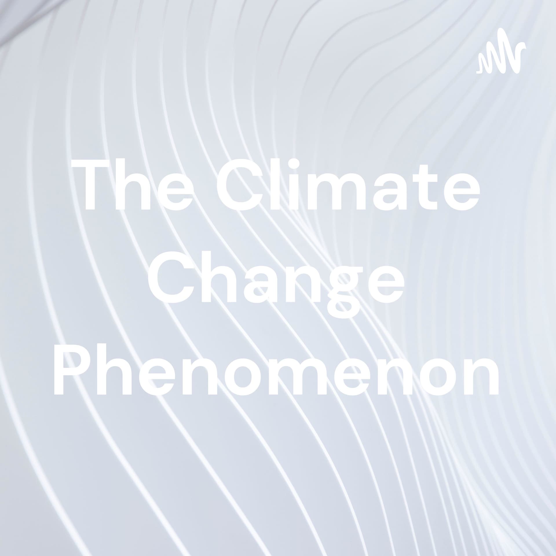 The Climate Change Phenomenon