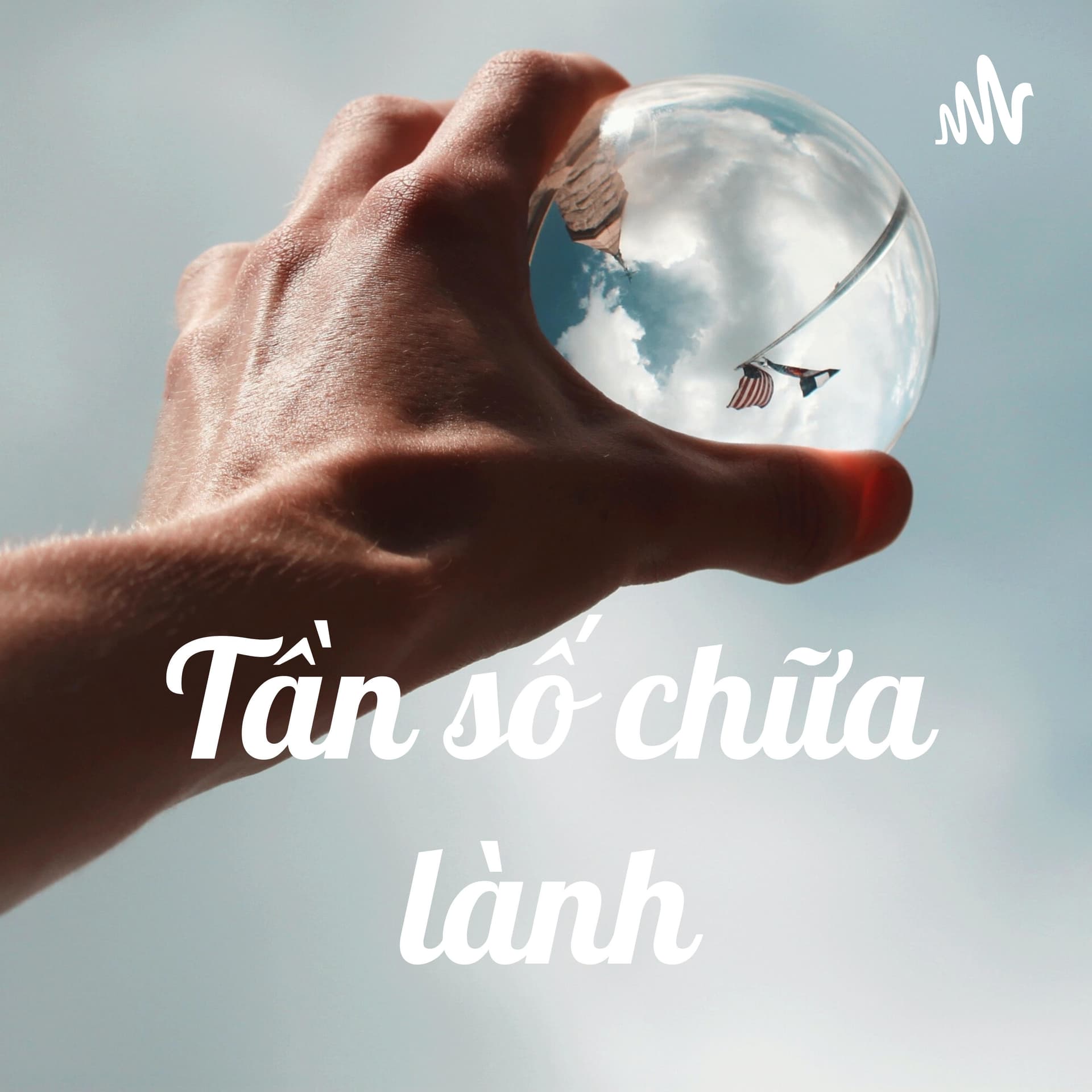 Tần số chữa lành - Podcasts