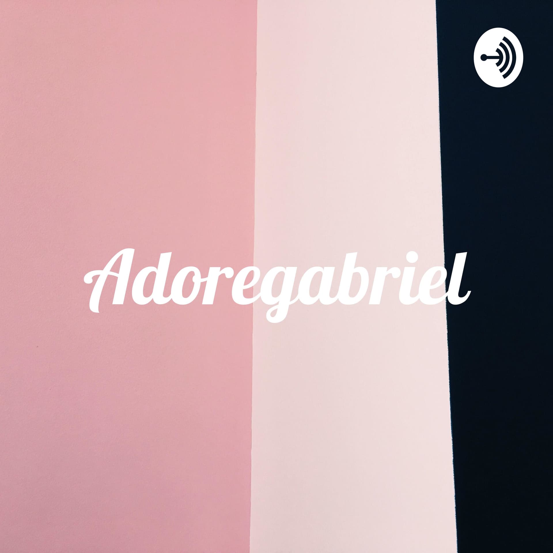 Adoregabriel - PODCAST - Podcasts