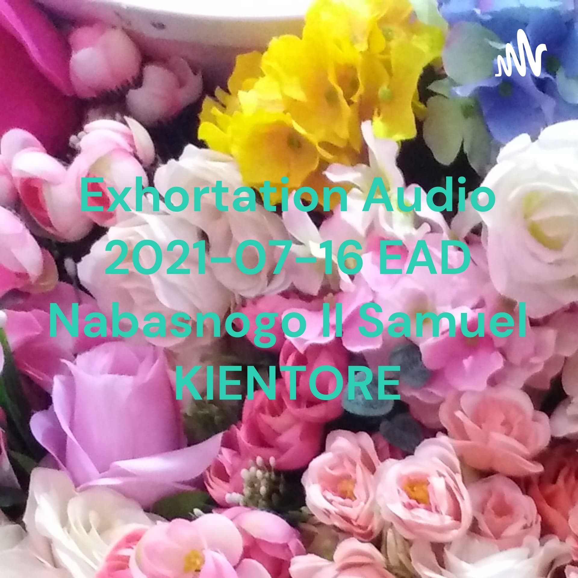 Exhortation Audio 2021-07-16 EAD Nabasnogo II Samuel KIENTORE