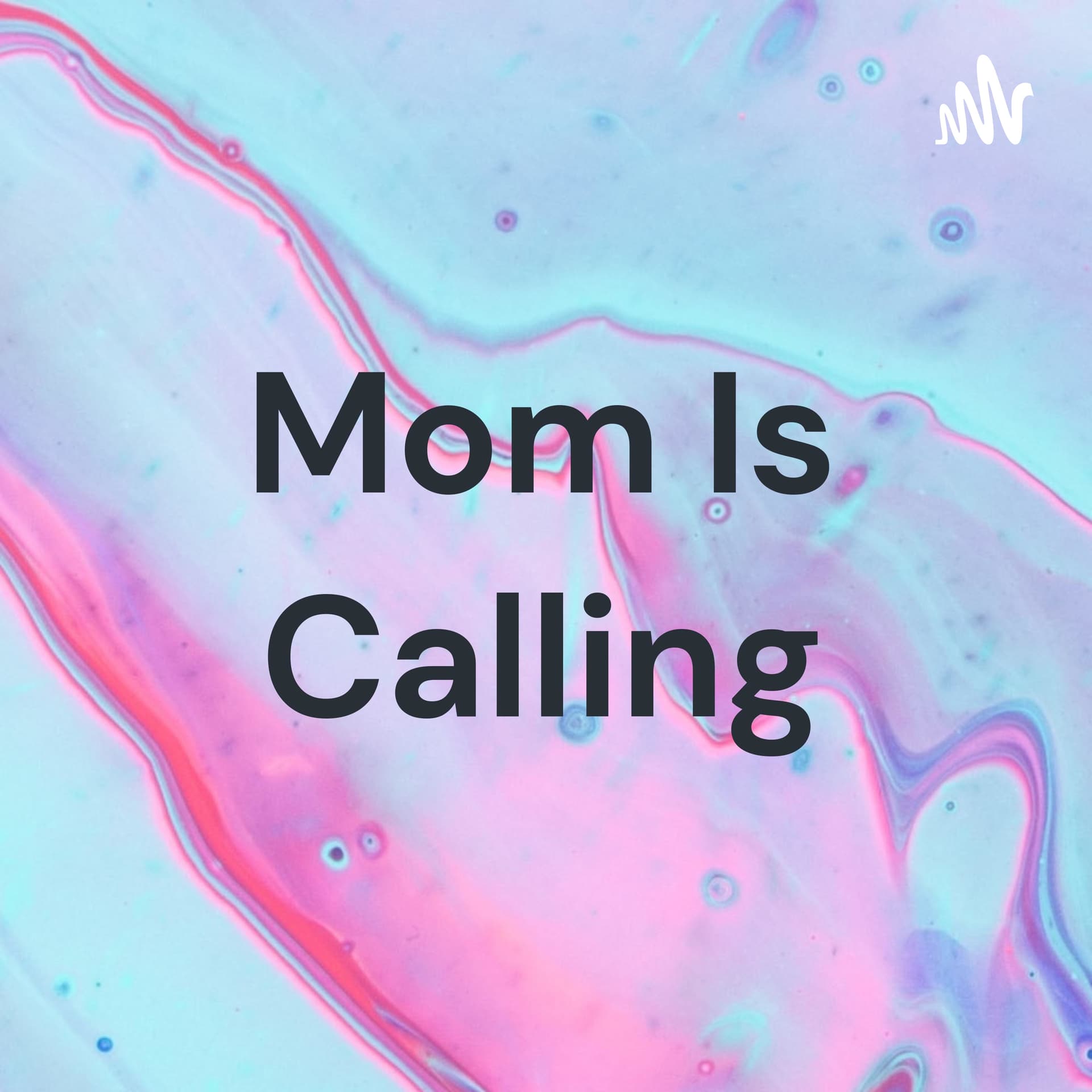 Mom Is Calling - Podcasts