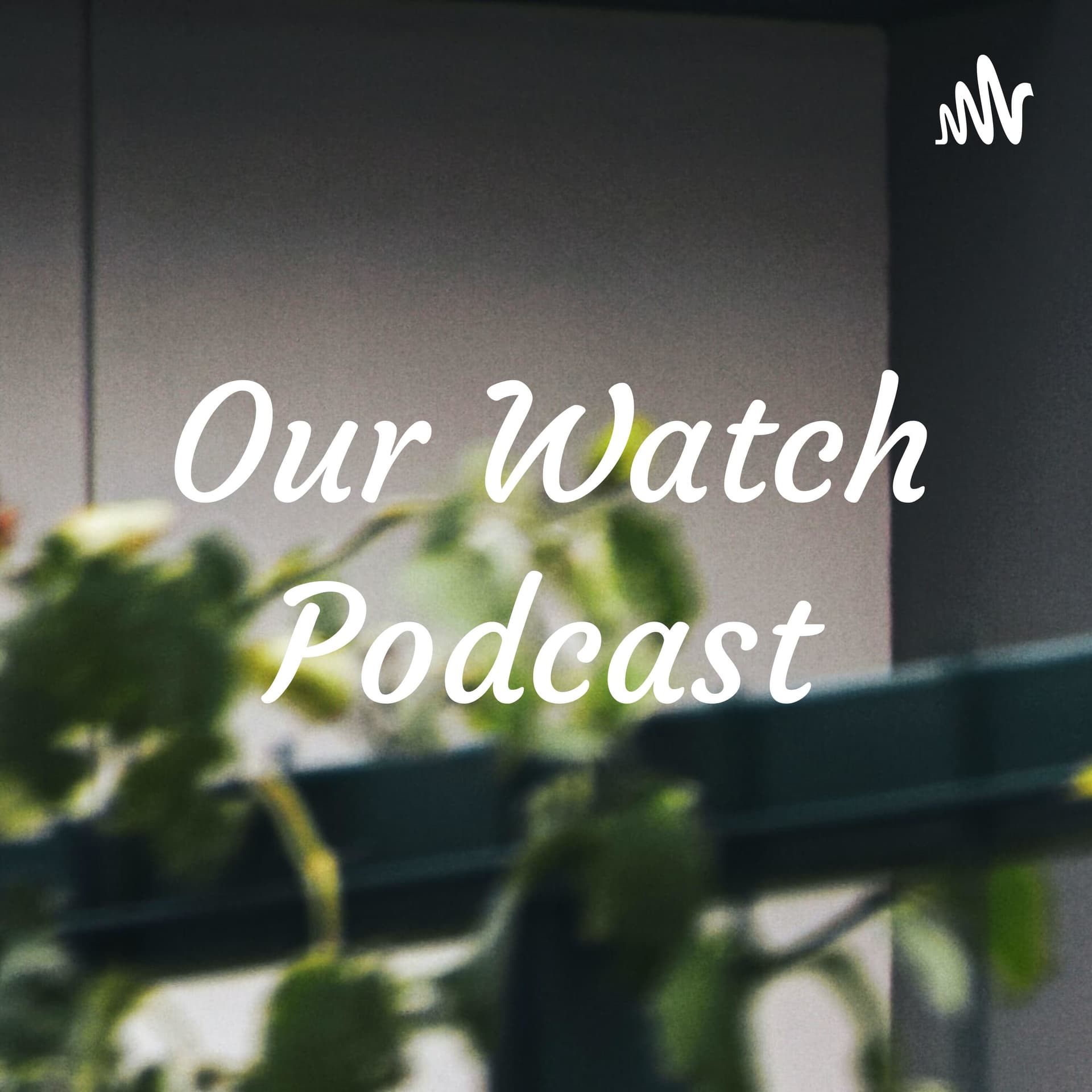 Our Watch Podcast - Podcasts