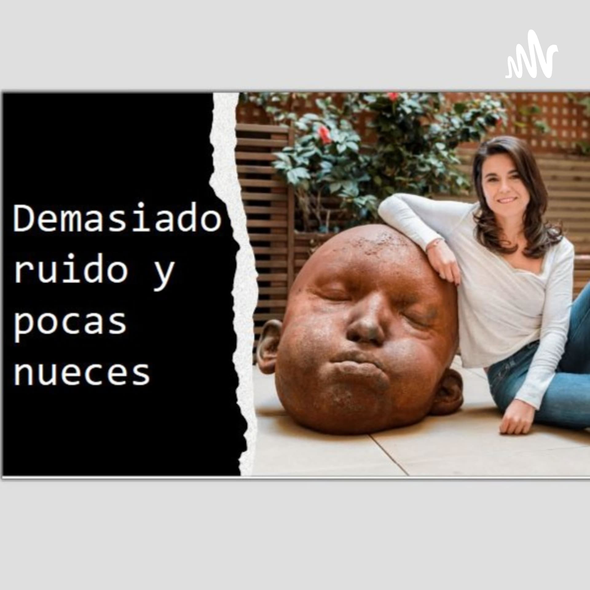 Demasiado ruido y pocas nueces - Podcasts