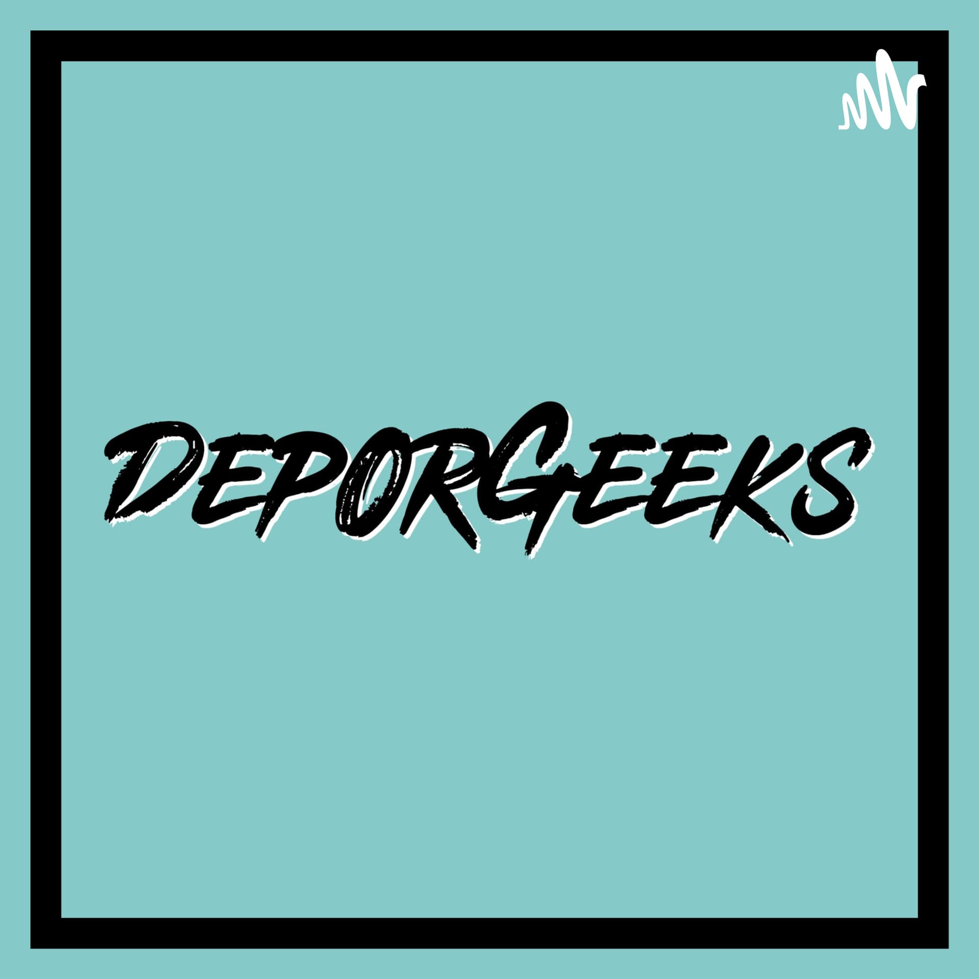 DEPORGEEKS - Podcasts