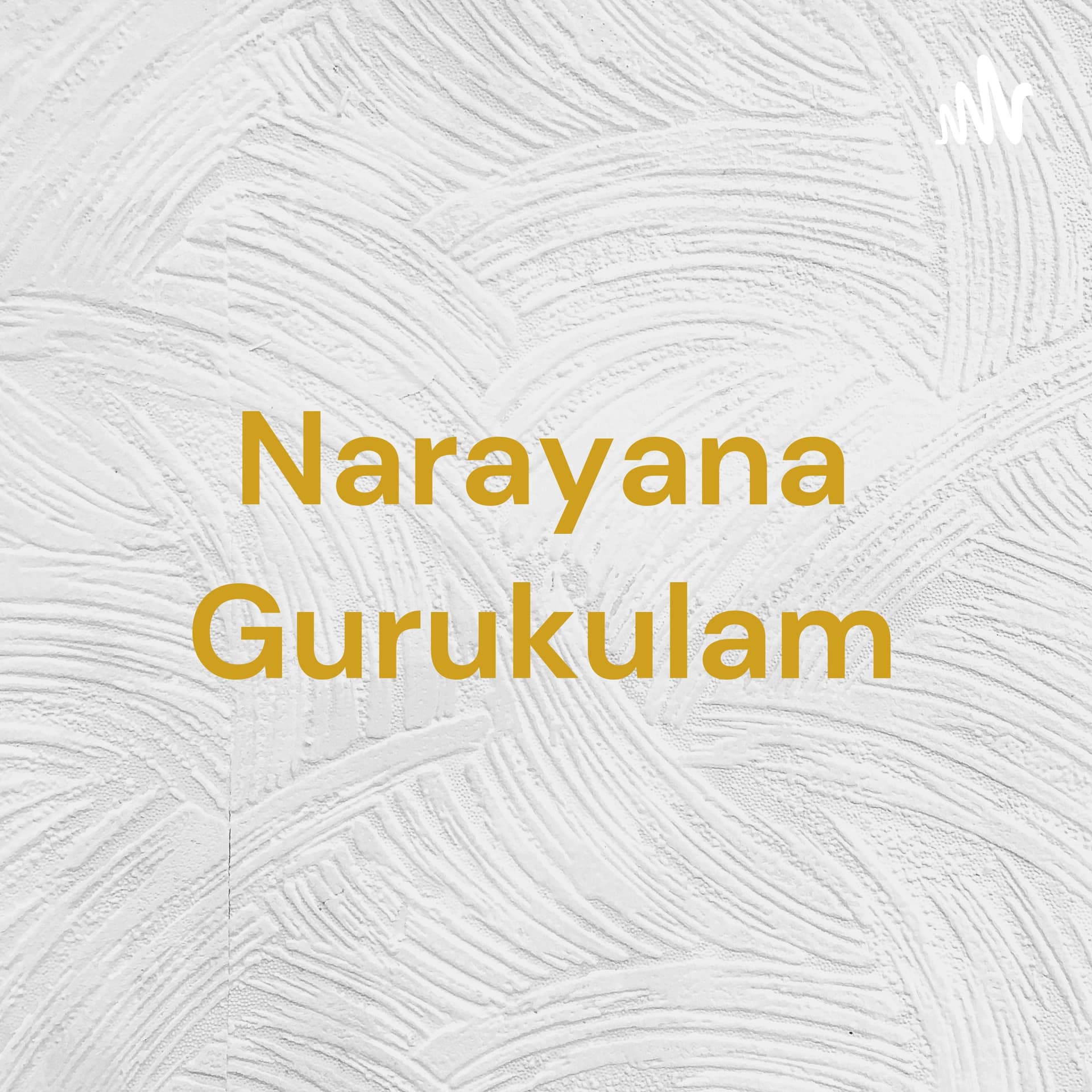 Narayana Gurukulam - നാരായണ ഗുരുകുലം - Podcasts