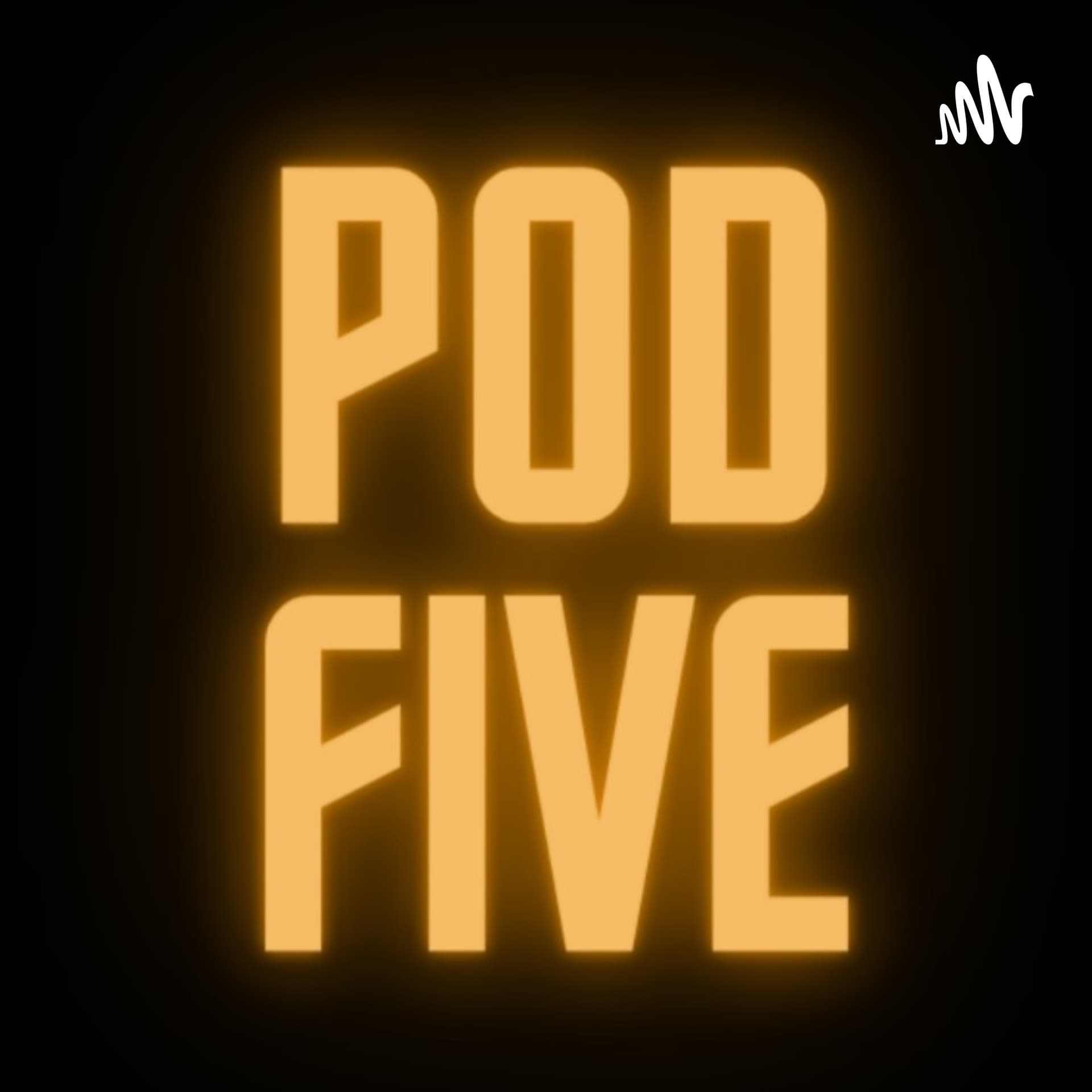 PodFive