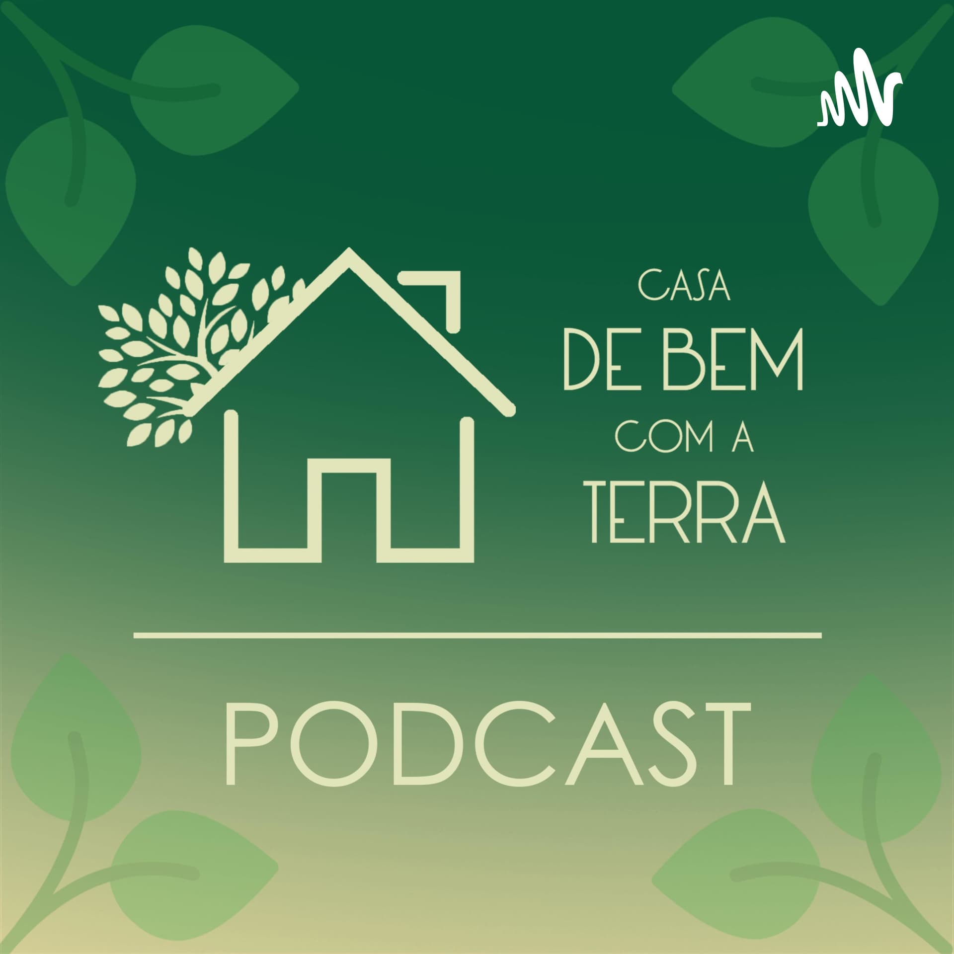 Casa de Bem com a Terra - Podcasts