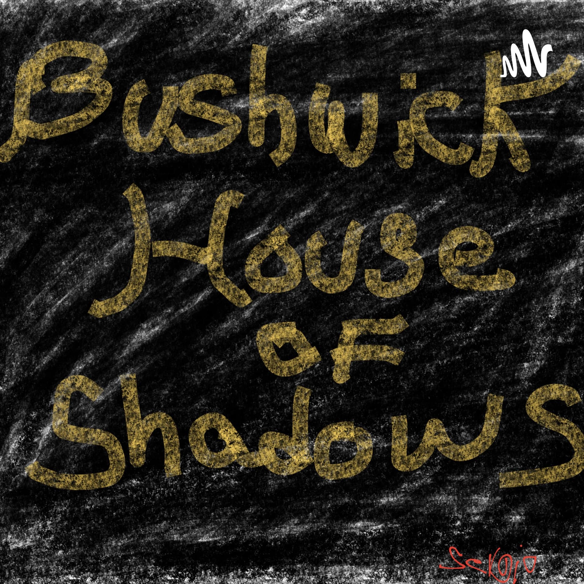 Bushwick House of Shadows - Podcasts