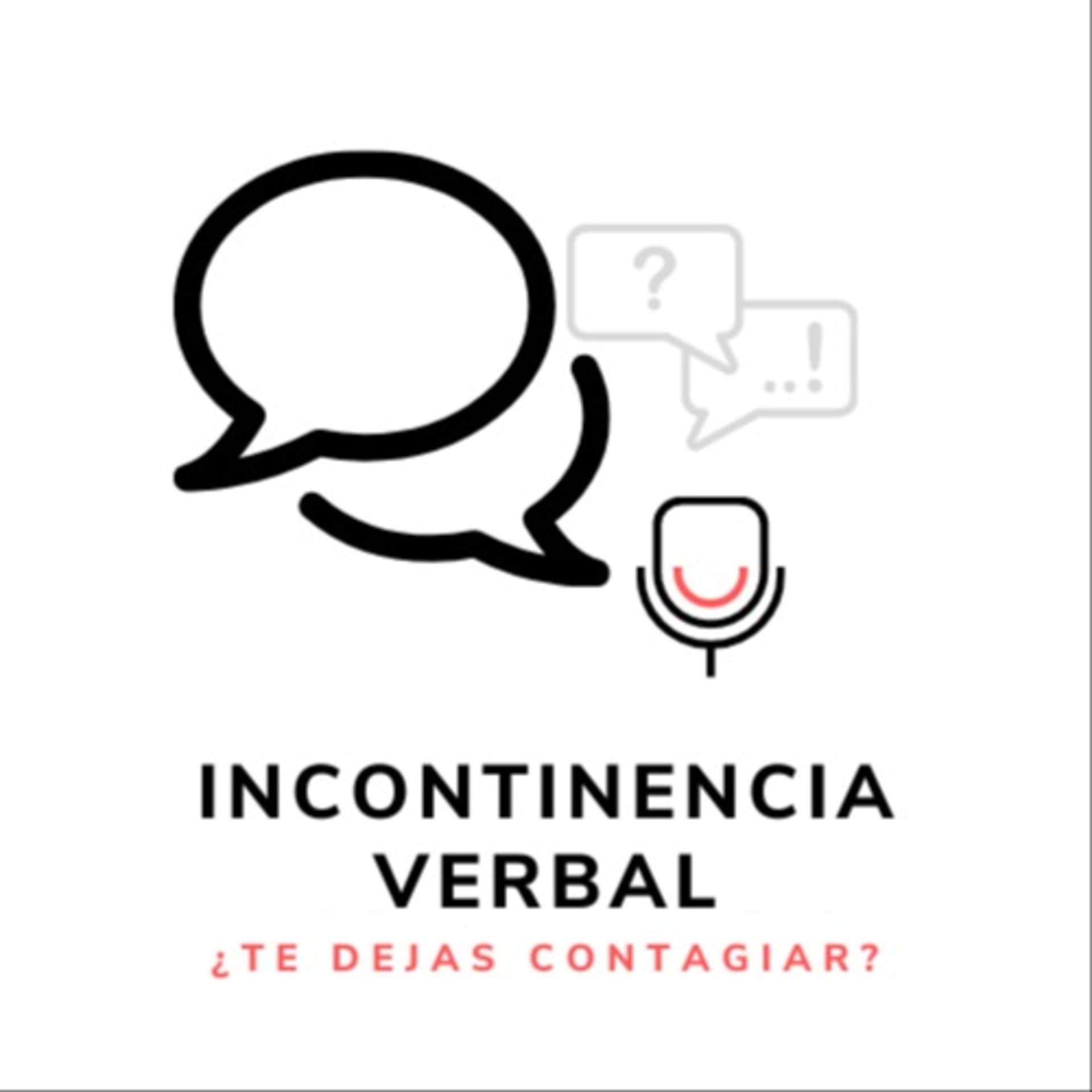 Incontinencia Verbal - Podcasts