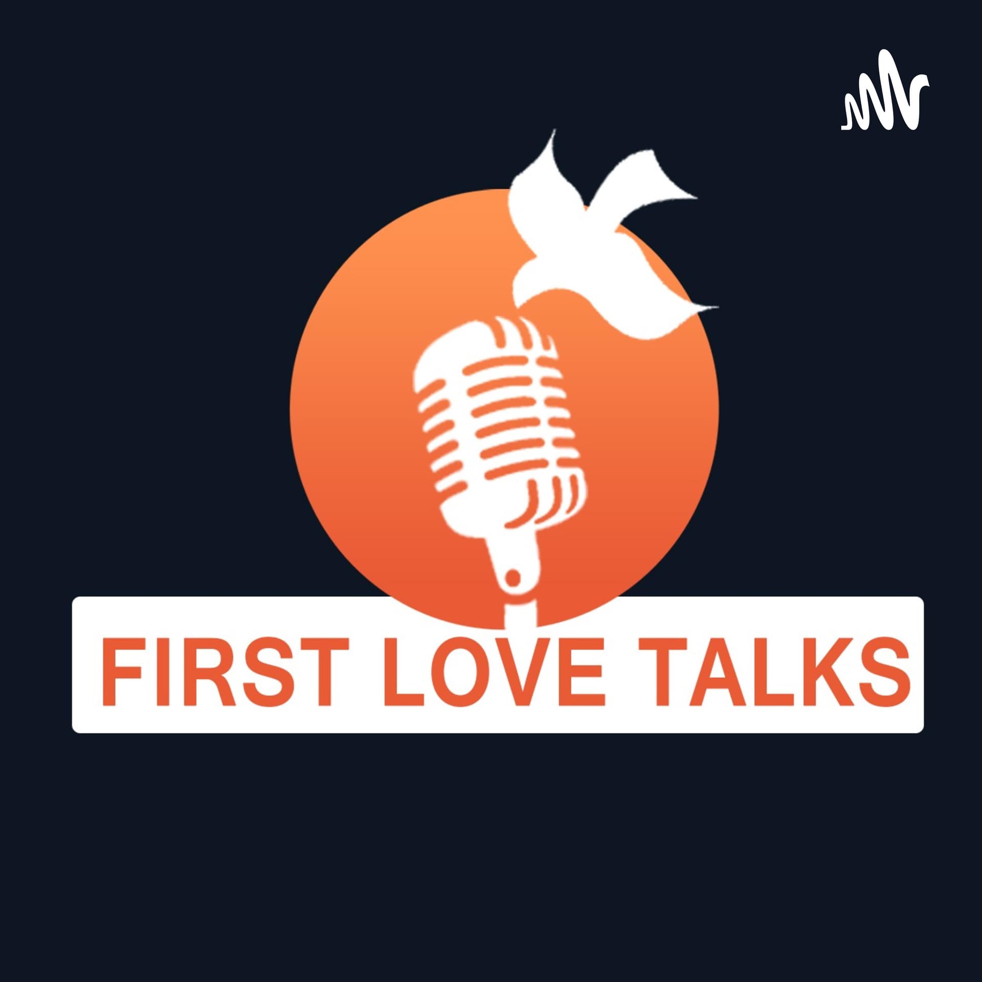 FirstLoveTalks - Podcasts