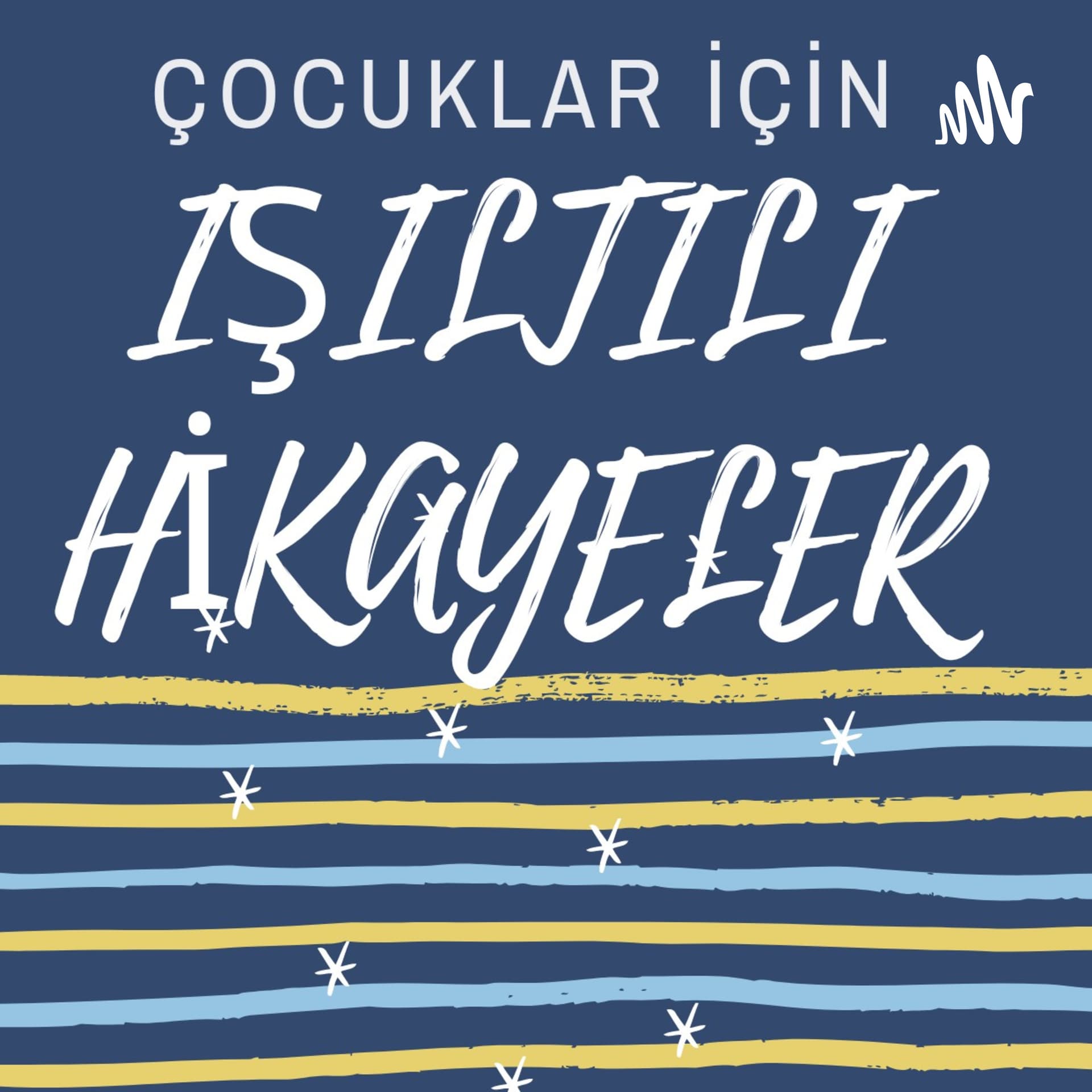 Çocuklar İçin Işıltılı Hikayeler - Podcasts