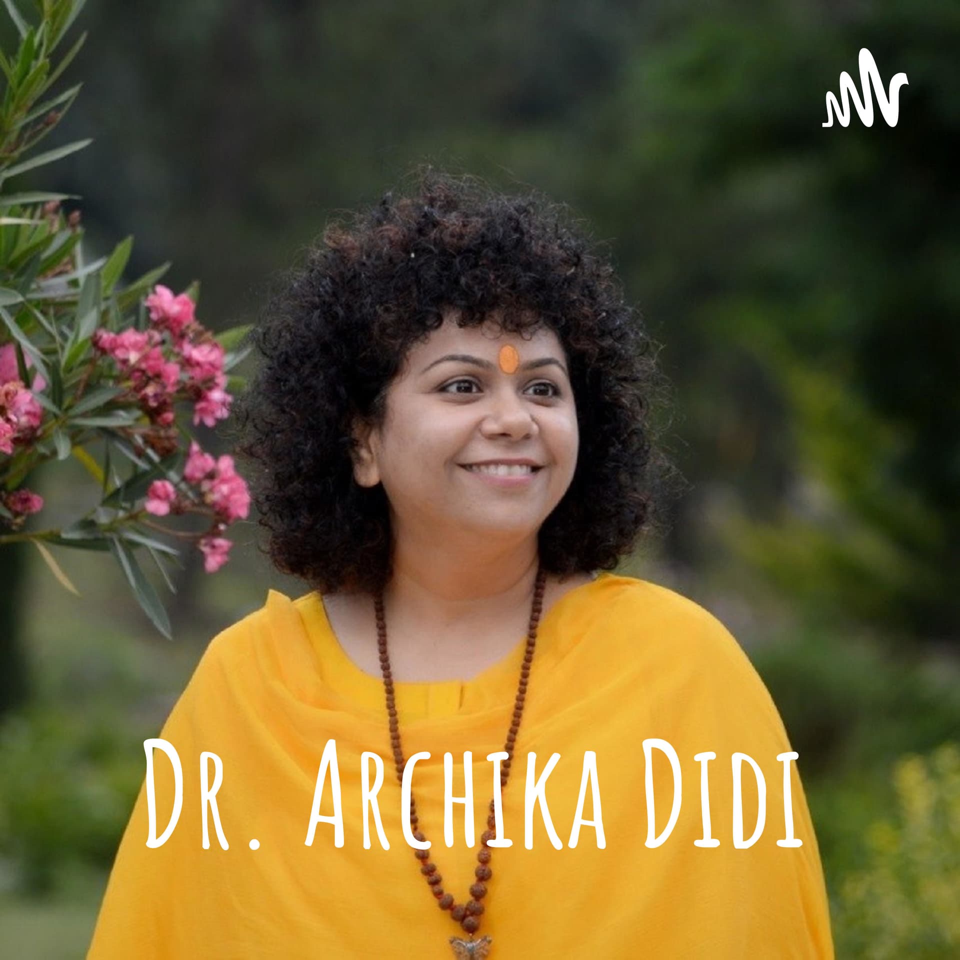 Dr. Archika Didi - Podcasts