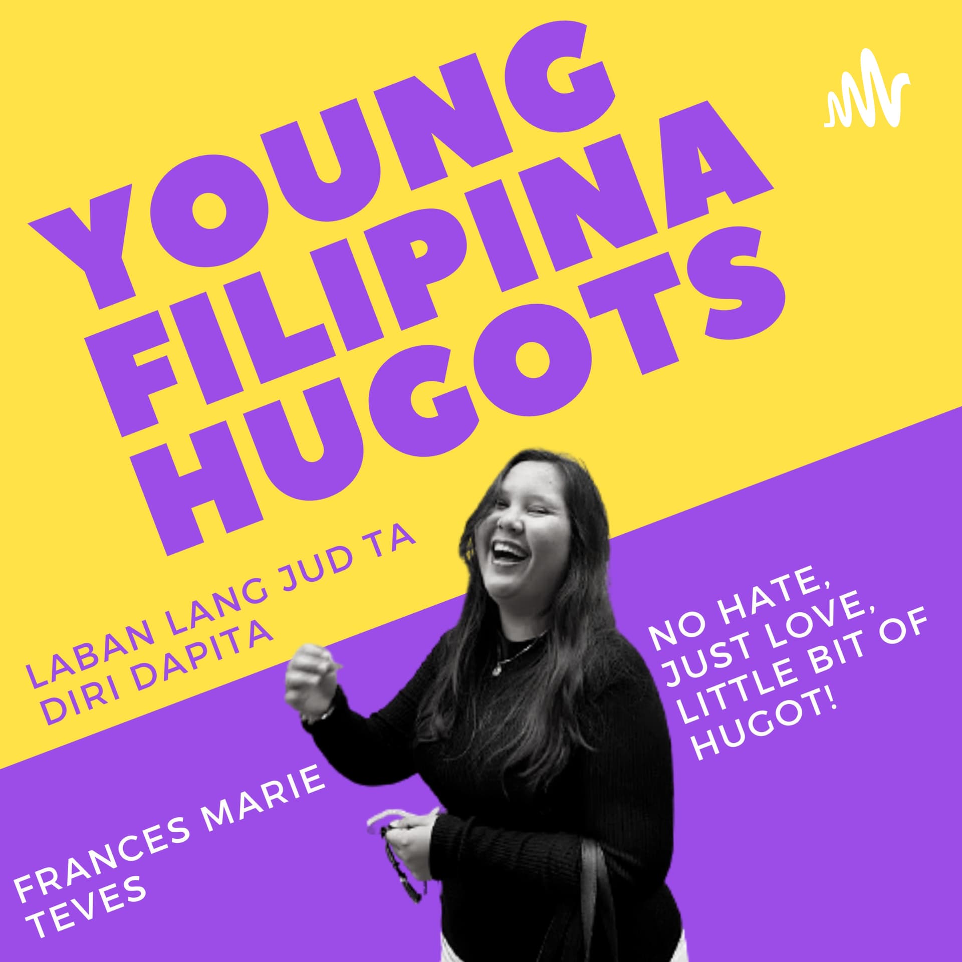 Young Filipina Hugots! - Podcasts