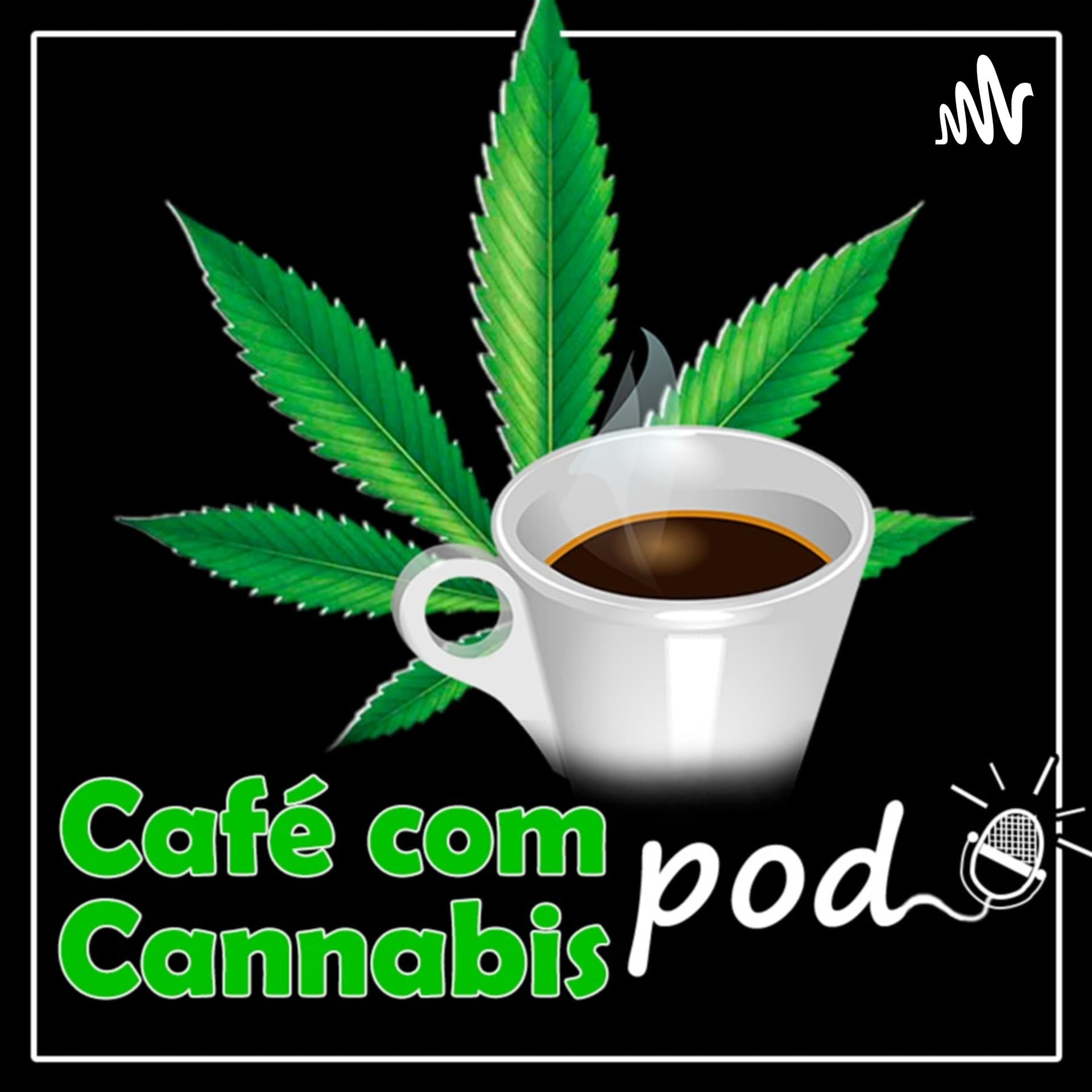 Café com Cannabis Pod - Podcasts