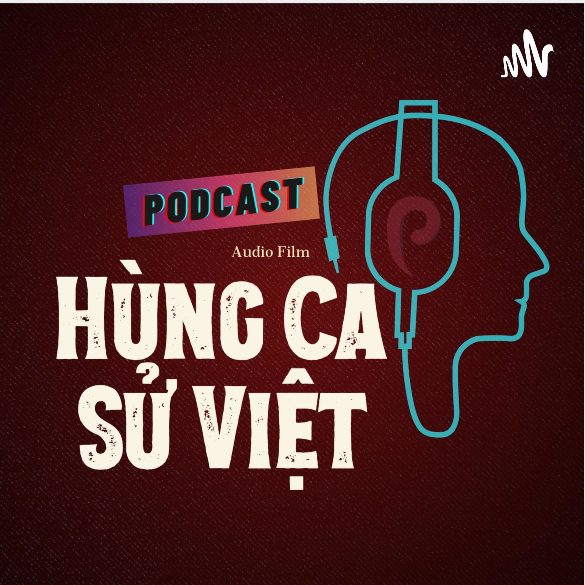Hùng Ca Sử Việt - Đạt Phi Media - Podcasts