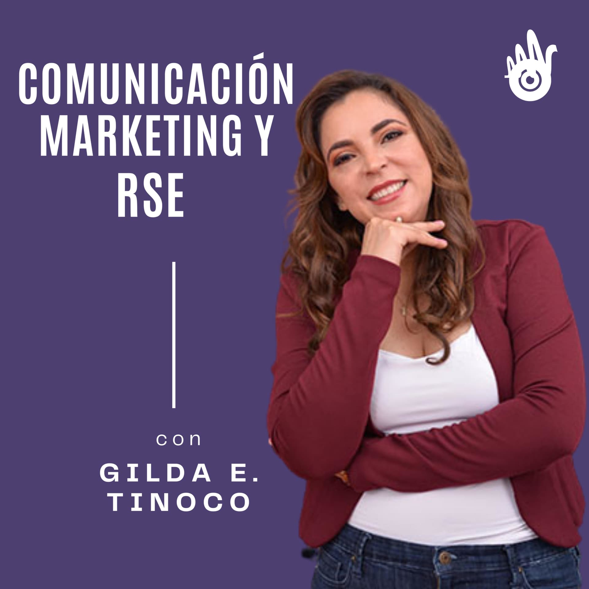Comunicación, Marketing y RSE con Gilda E. Tinoco.