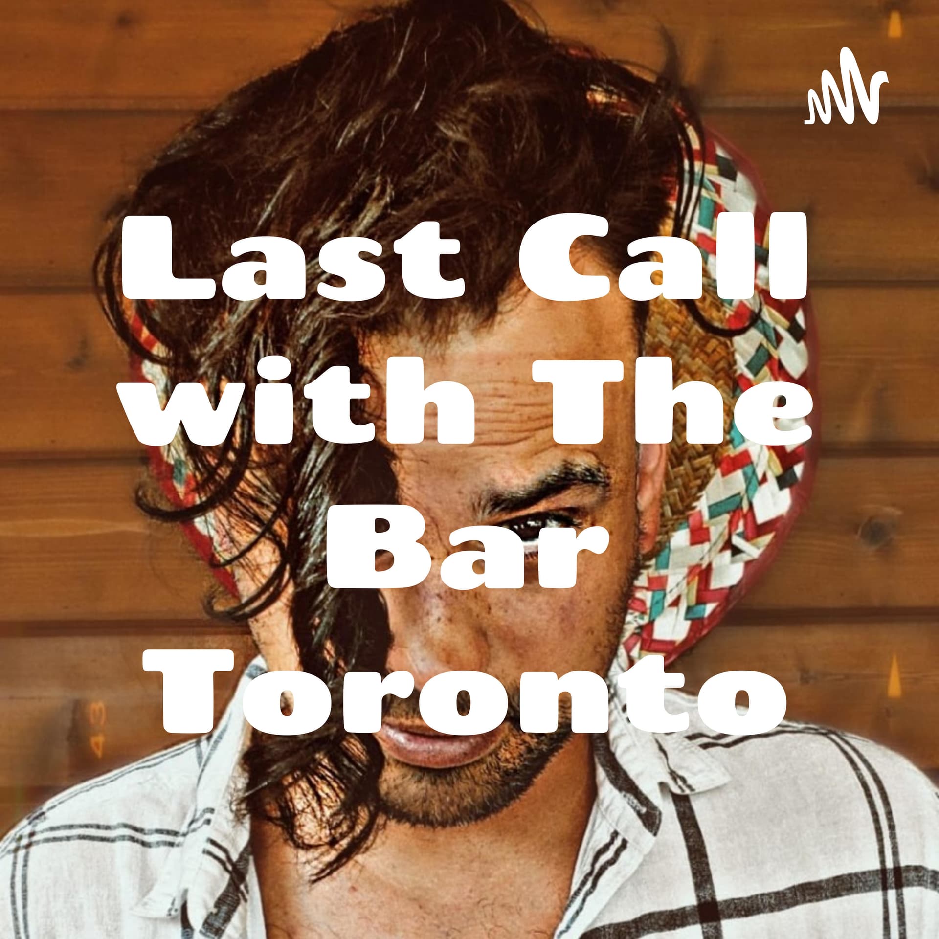 Last Call with The Bar Toronto - Podcasts