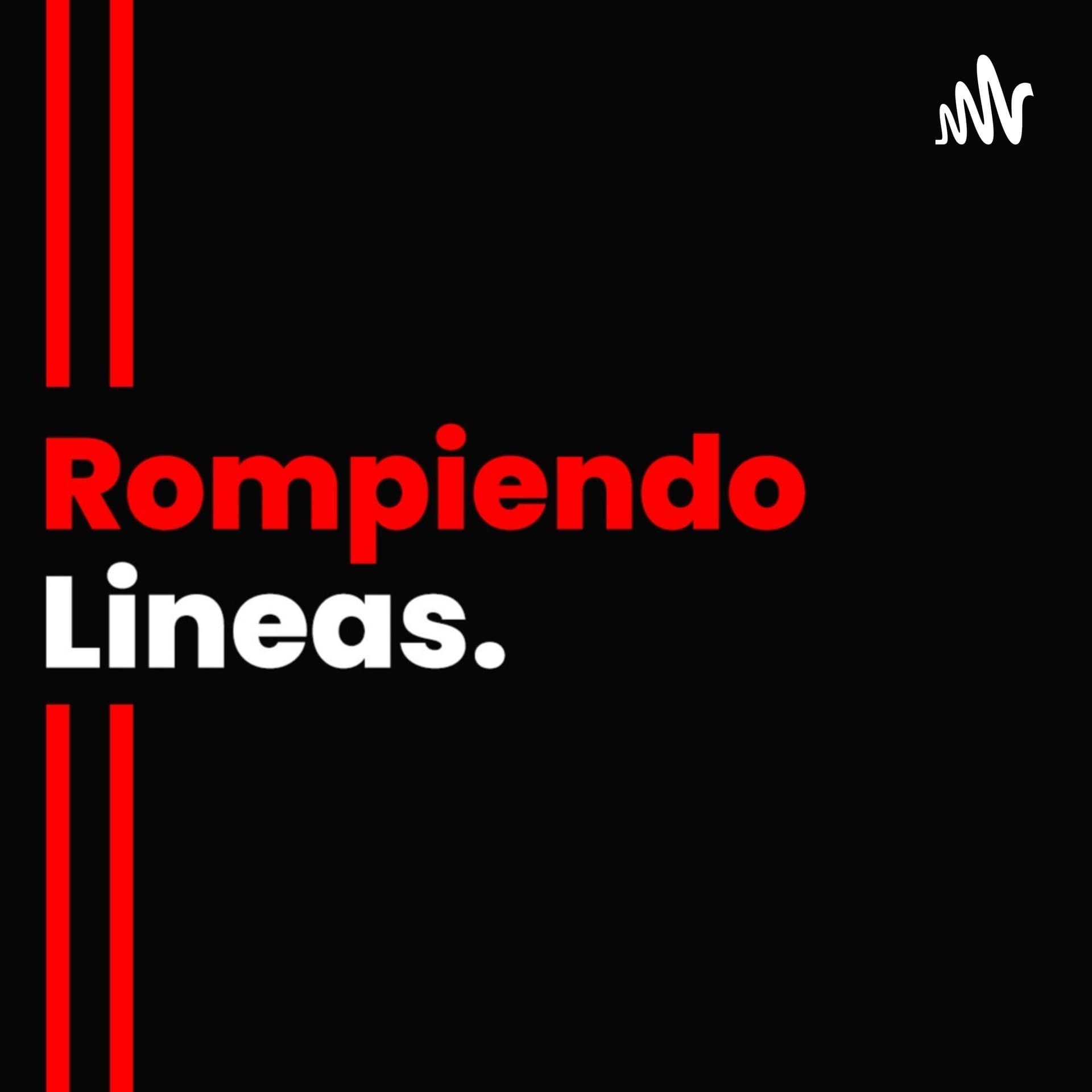 Rompiendo Lineas - Podcasts