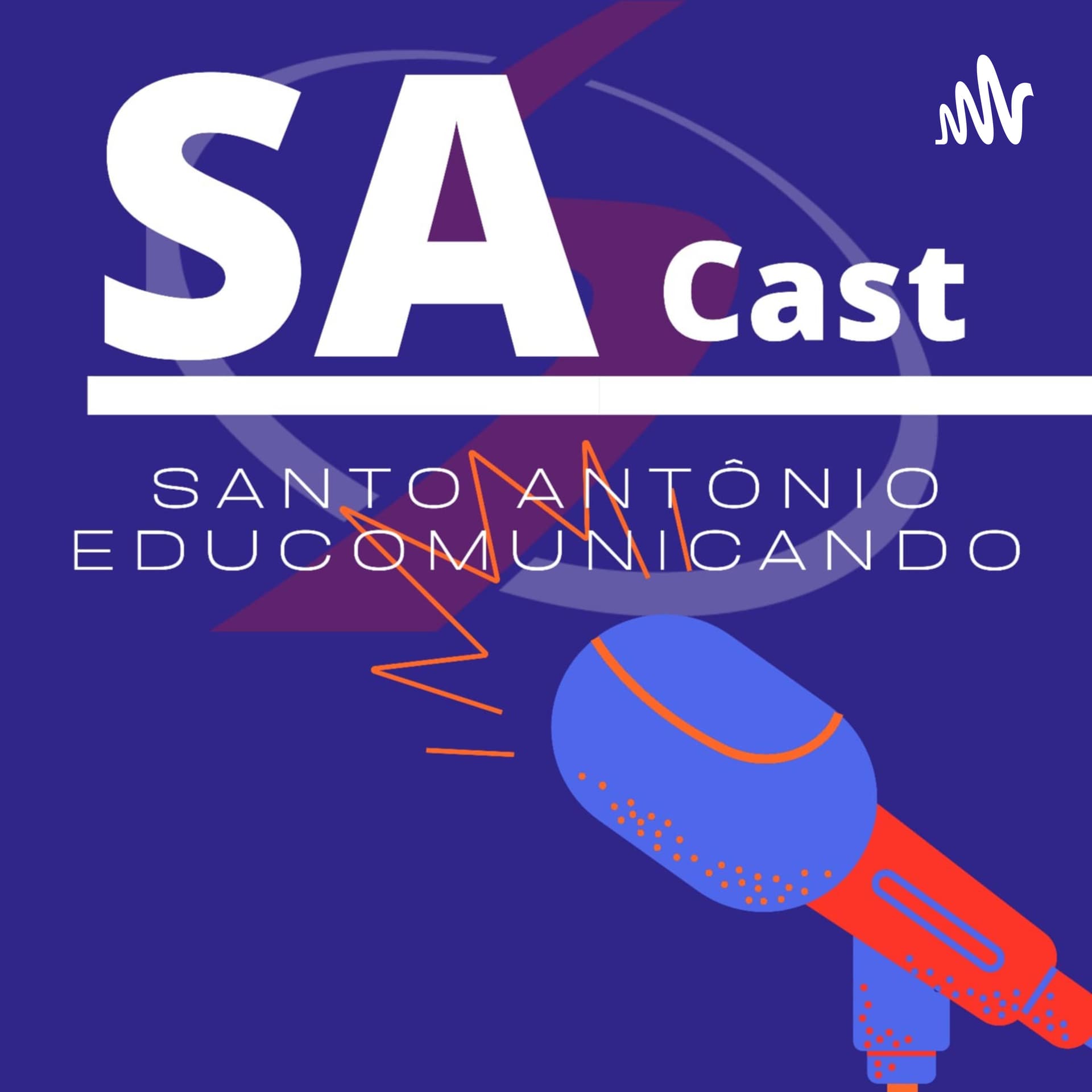 SA CAST: Santo Antônio Educomunicando - Podcasts