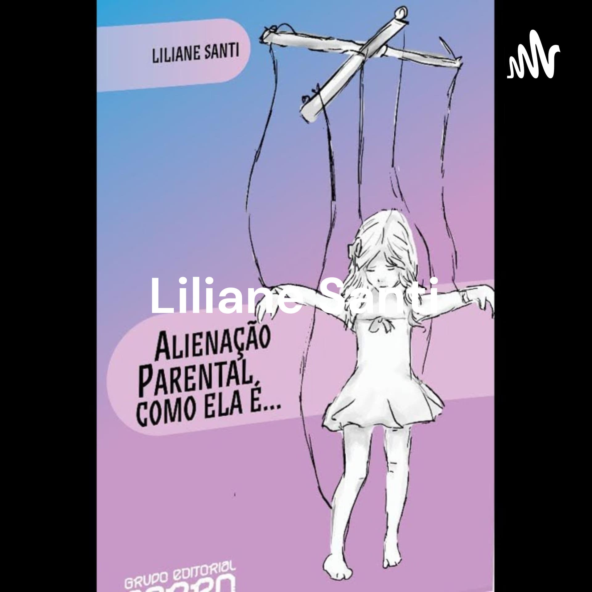 Liliane Santi - Psicóloga Jurídica - Alienação Parental