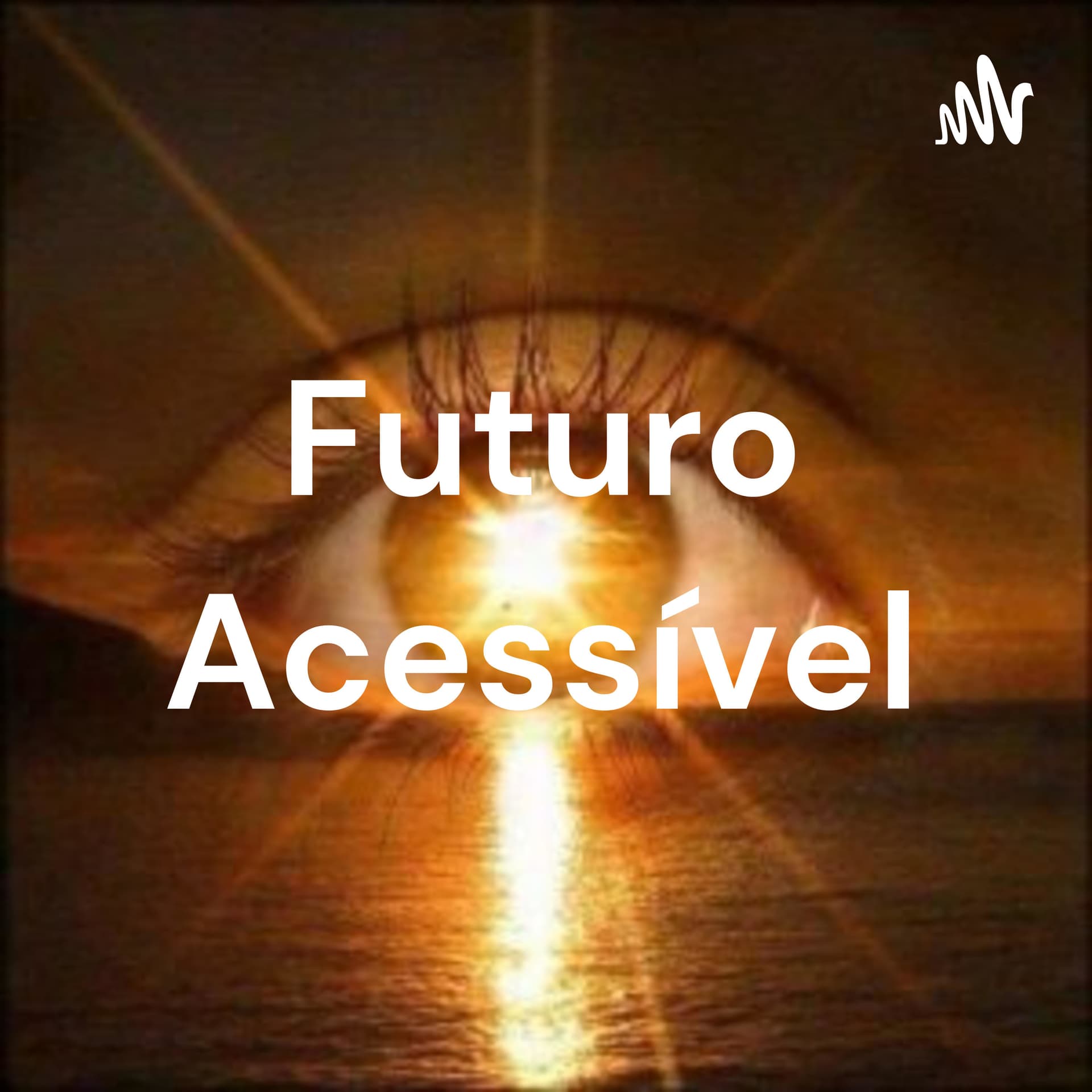 Futuro Acessível - Podcasts