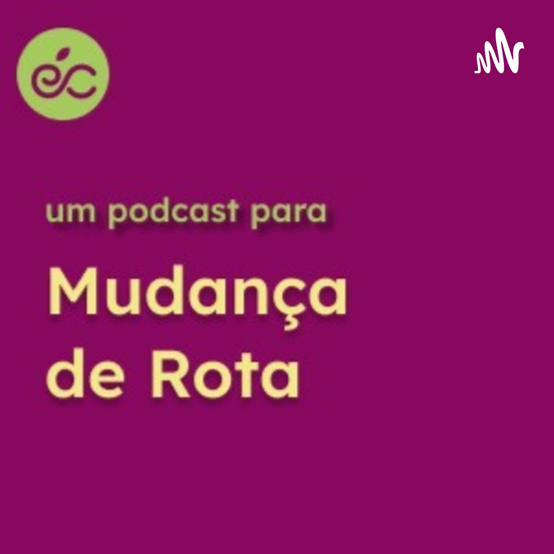 Mudança de Rota - Manobras para uma economia mais justa e sustentável - Podcasts