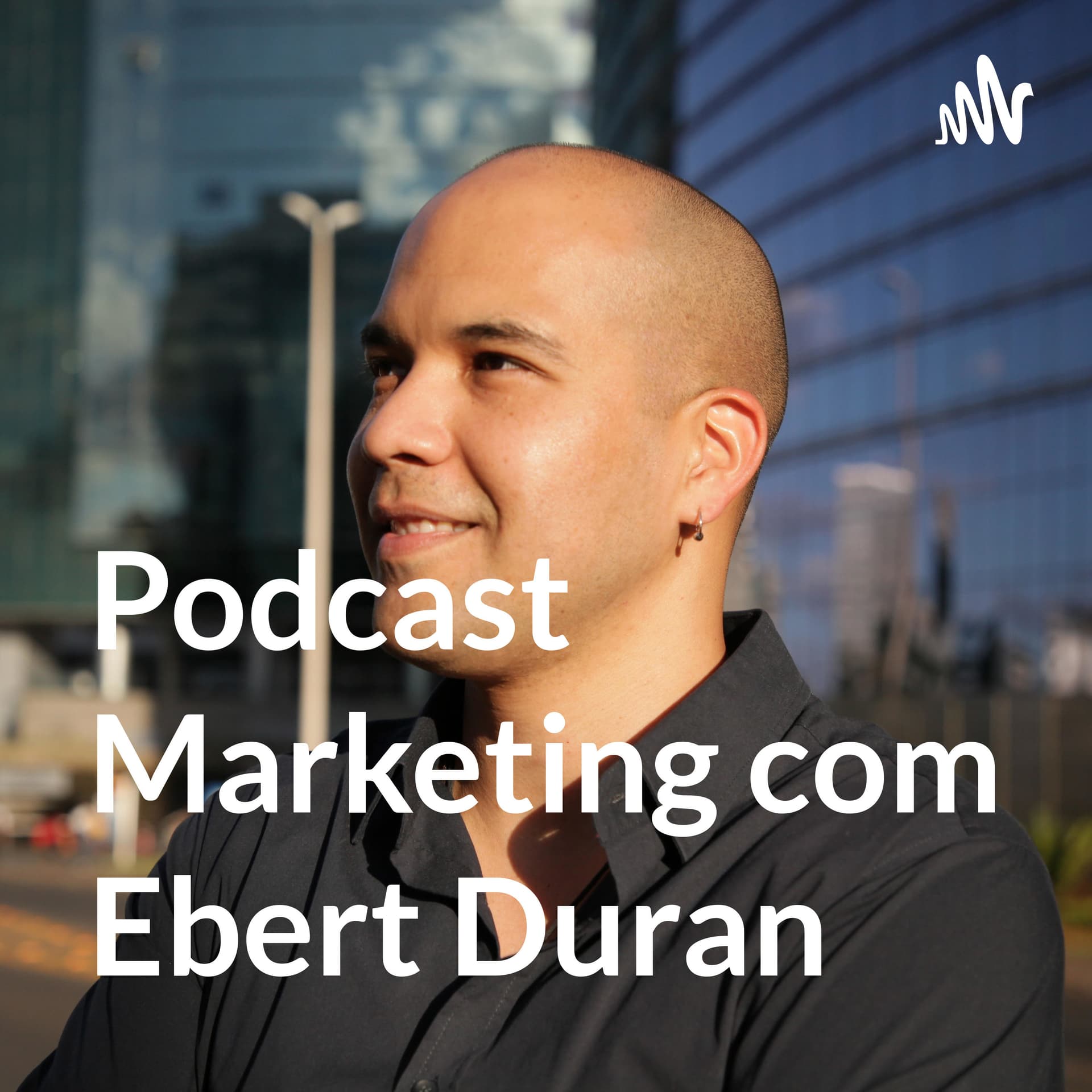 Podcast Marketing com Ebert Duran - Podcasts