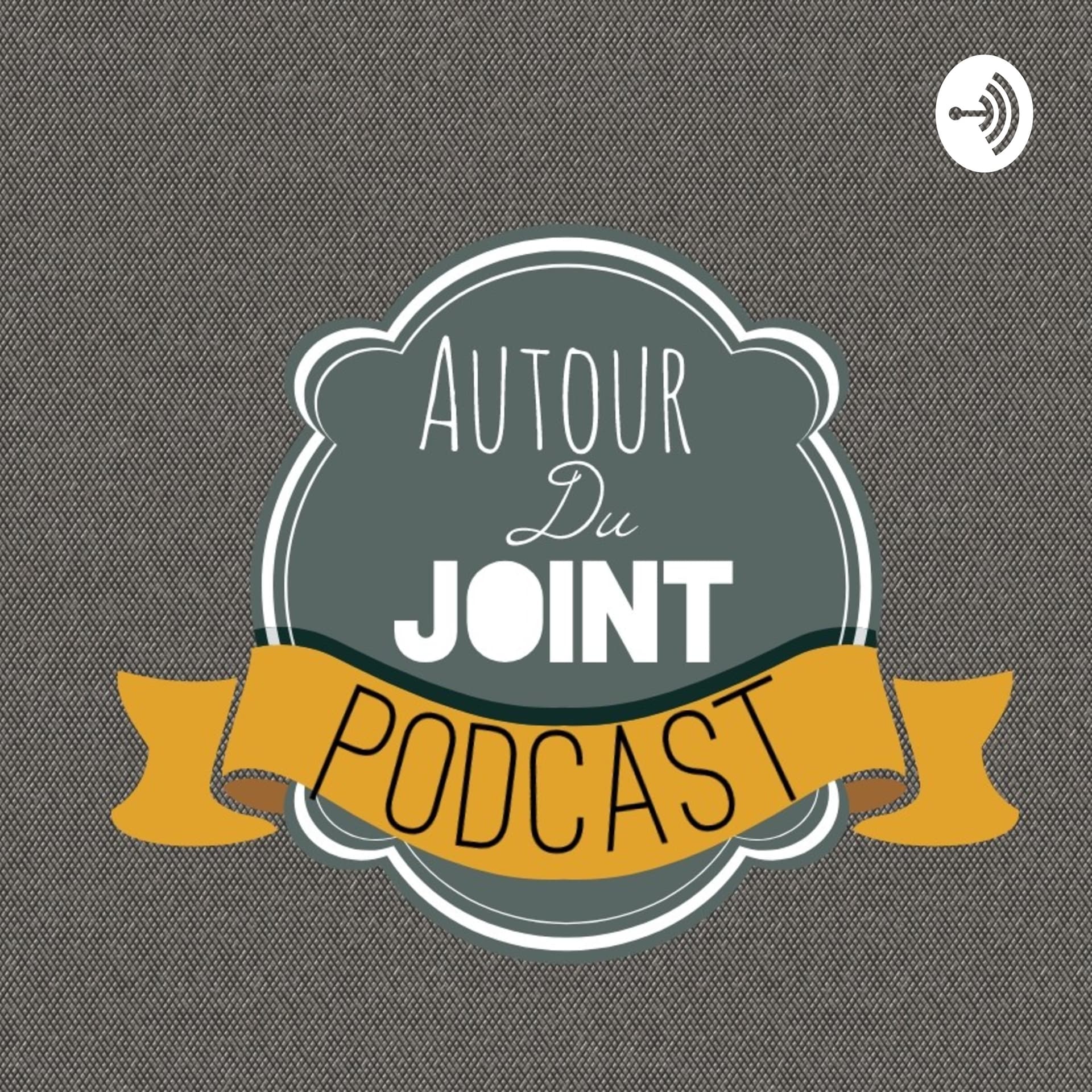 Autour Du Joint - Podcasts