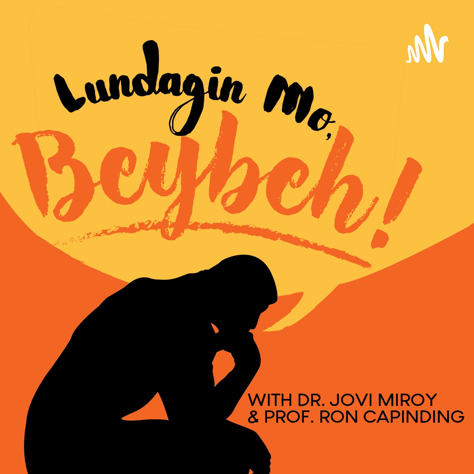 Lundagin Mo, Beybeh! - Podcasts