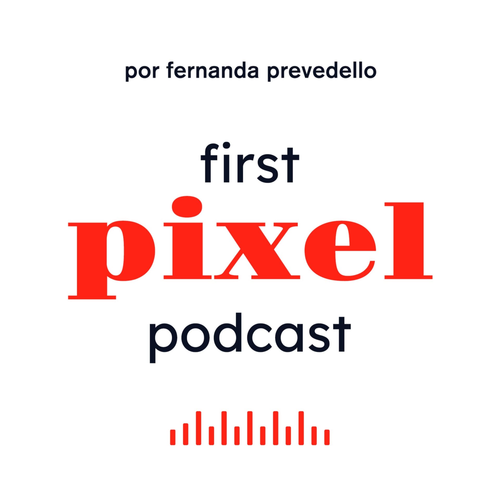 First Pixel - Podcasts