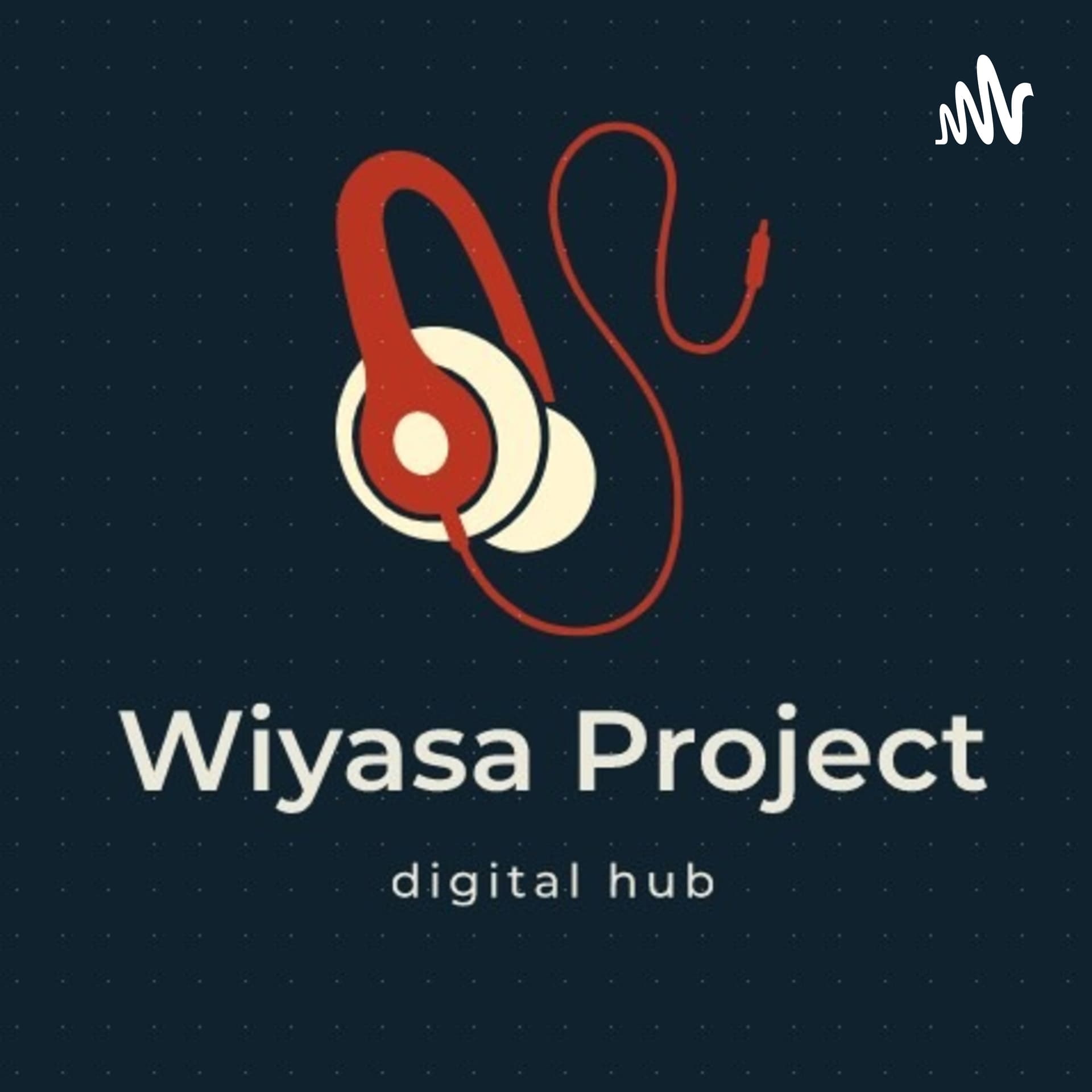 Wiyasa Project - Podcasts