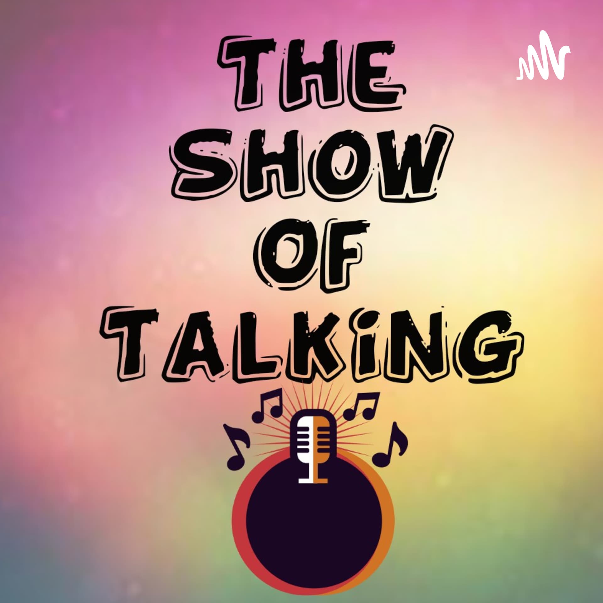 THE SHOW OF TALKING