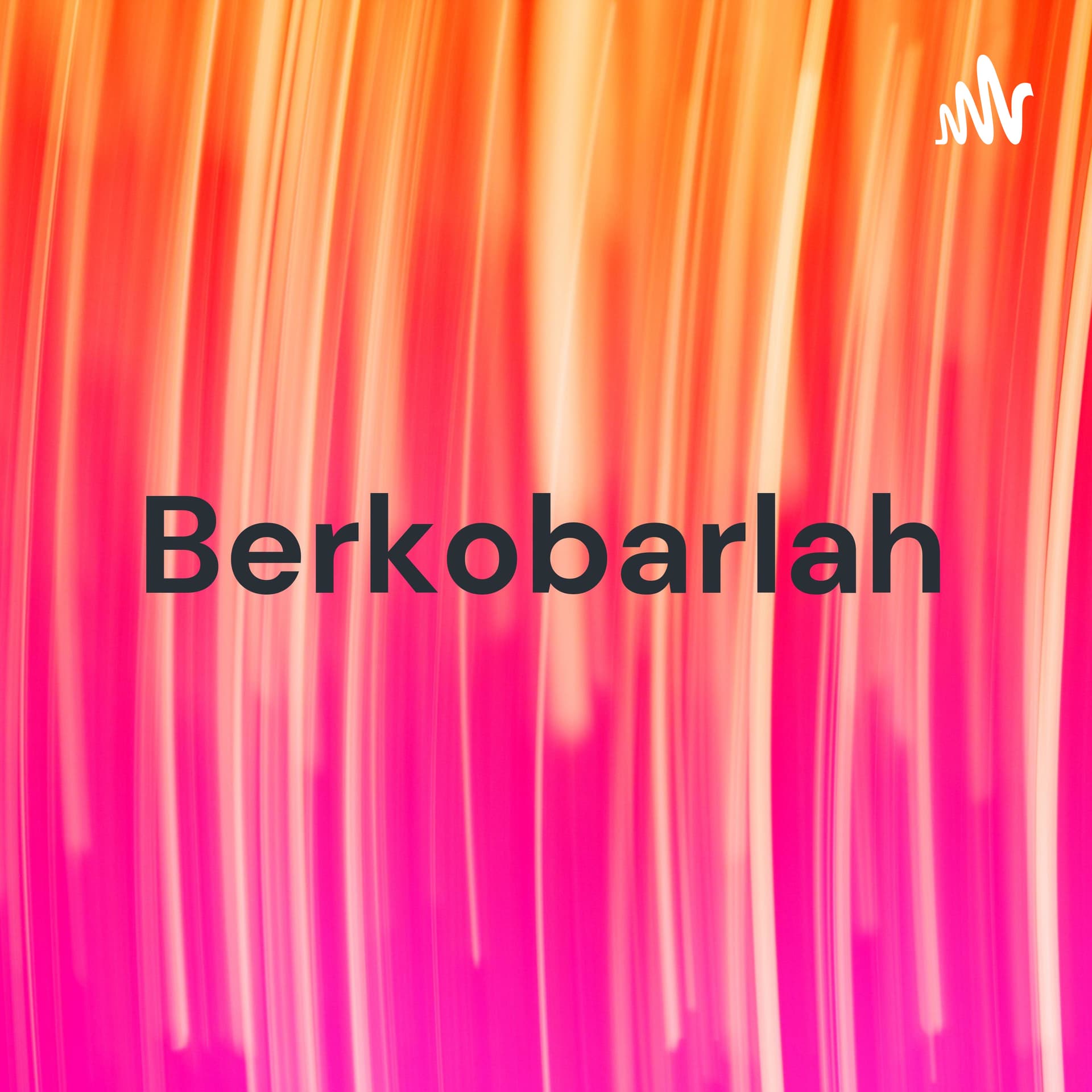Berkobarlah - Self Improvement - Podcasts