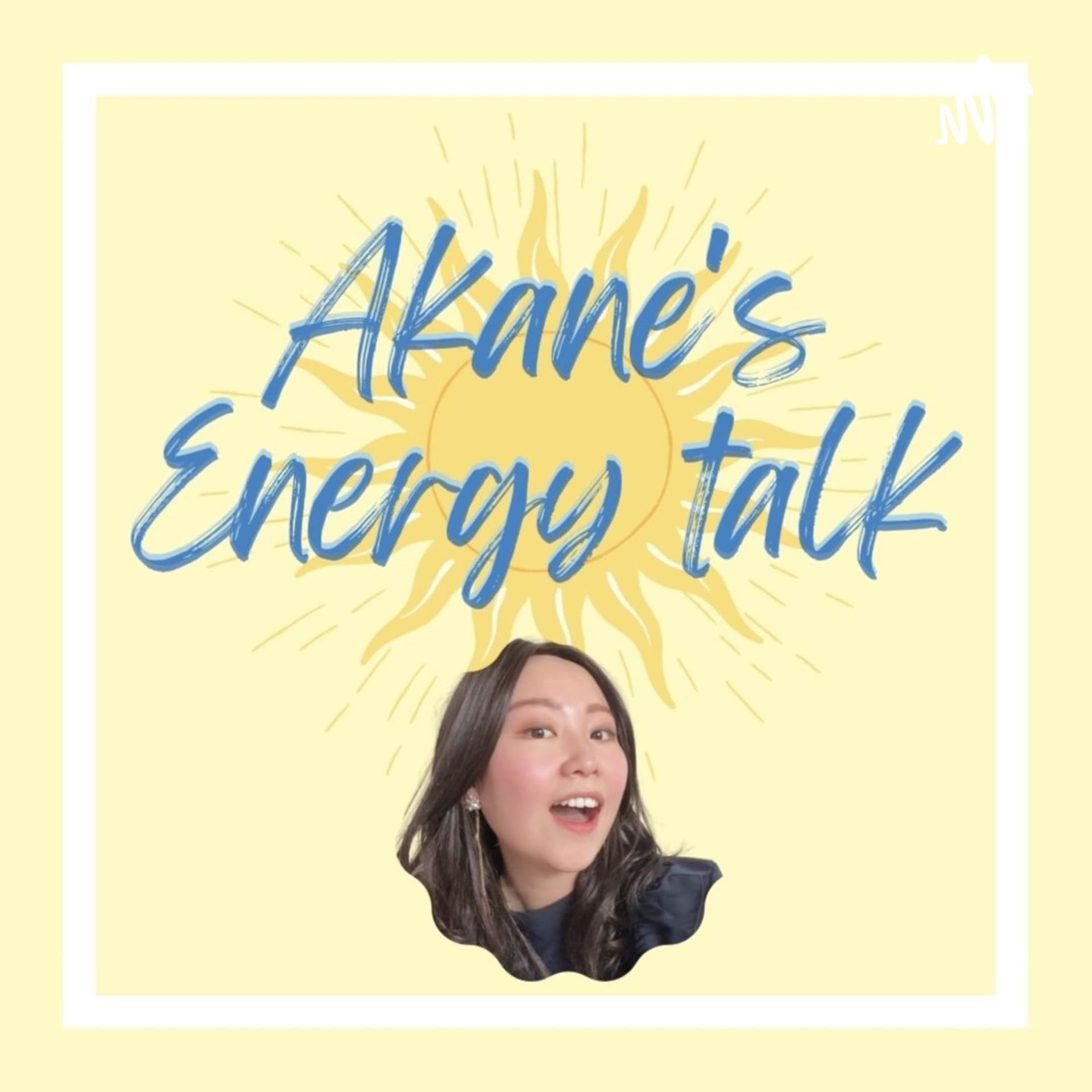 Akane's Energy Talk - Podcasts