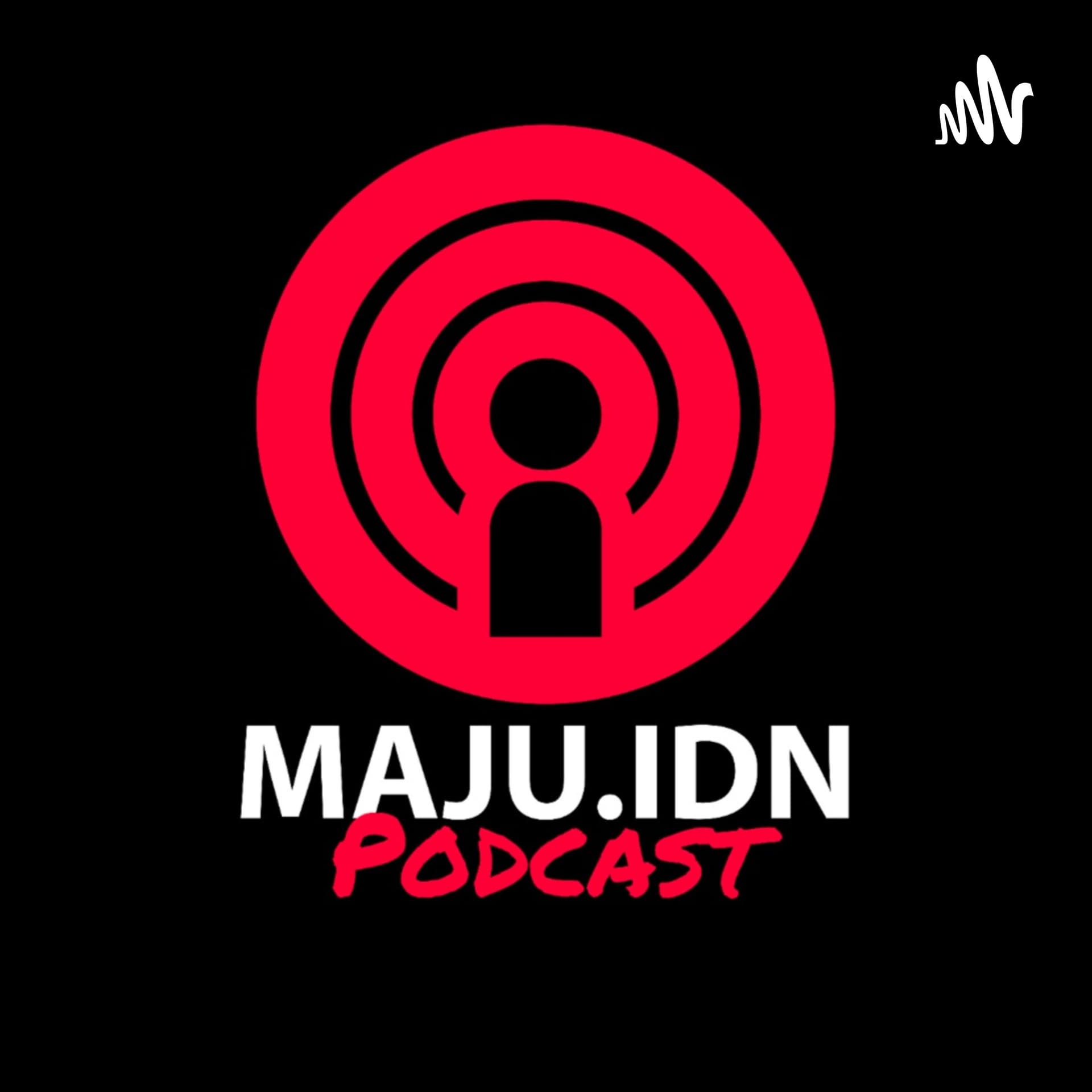 Maju IDN Podcast - Podcasts