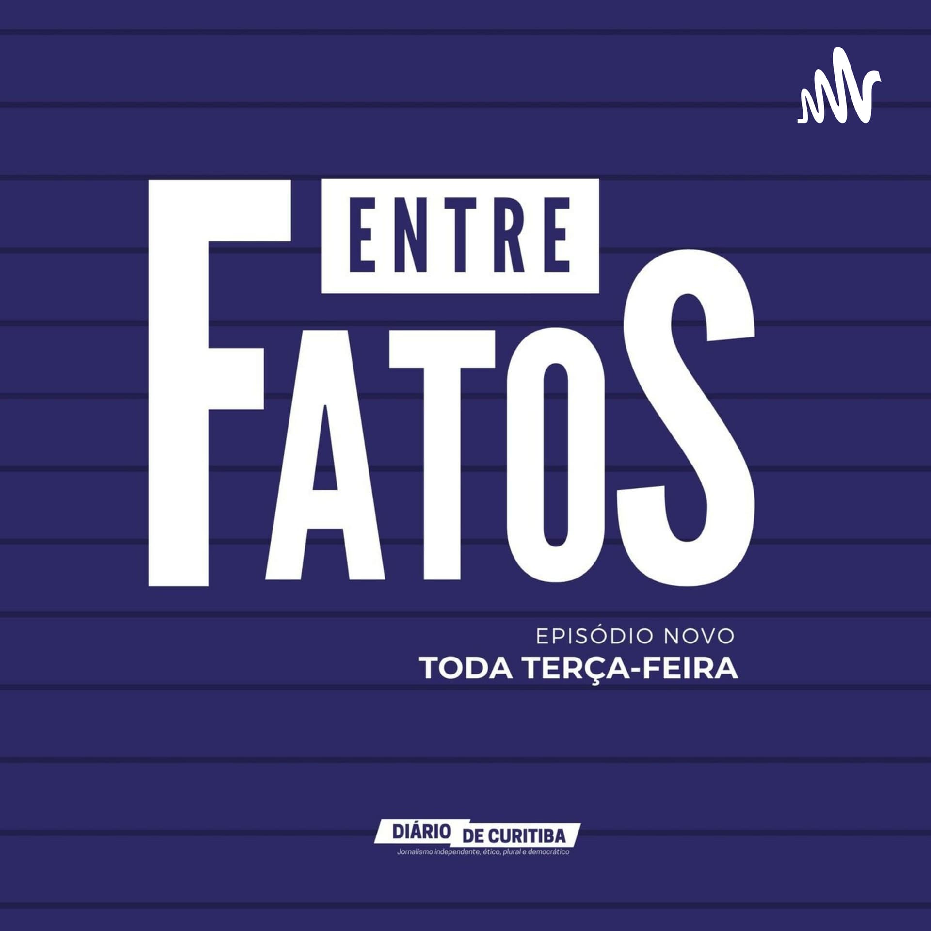 Entre Fatos - Podcasts