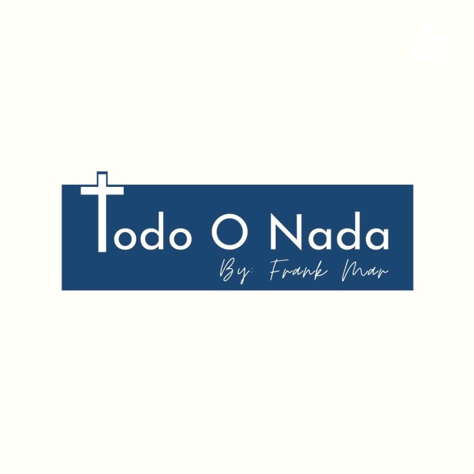 DEVOCIONALES TODO O NADA. - Podcasts