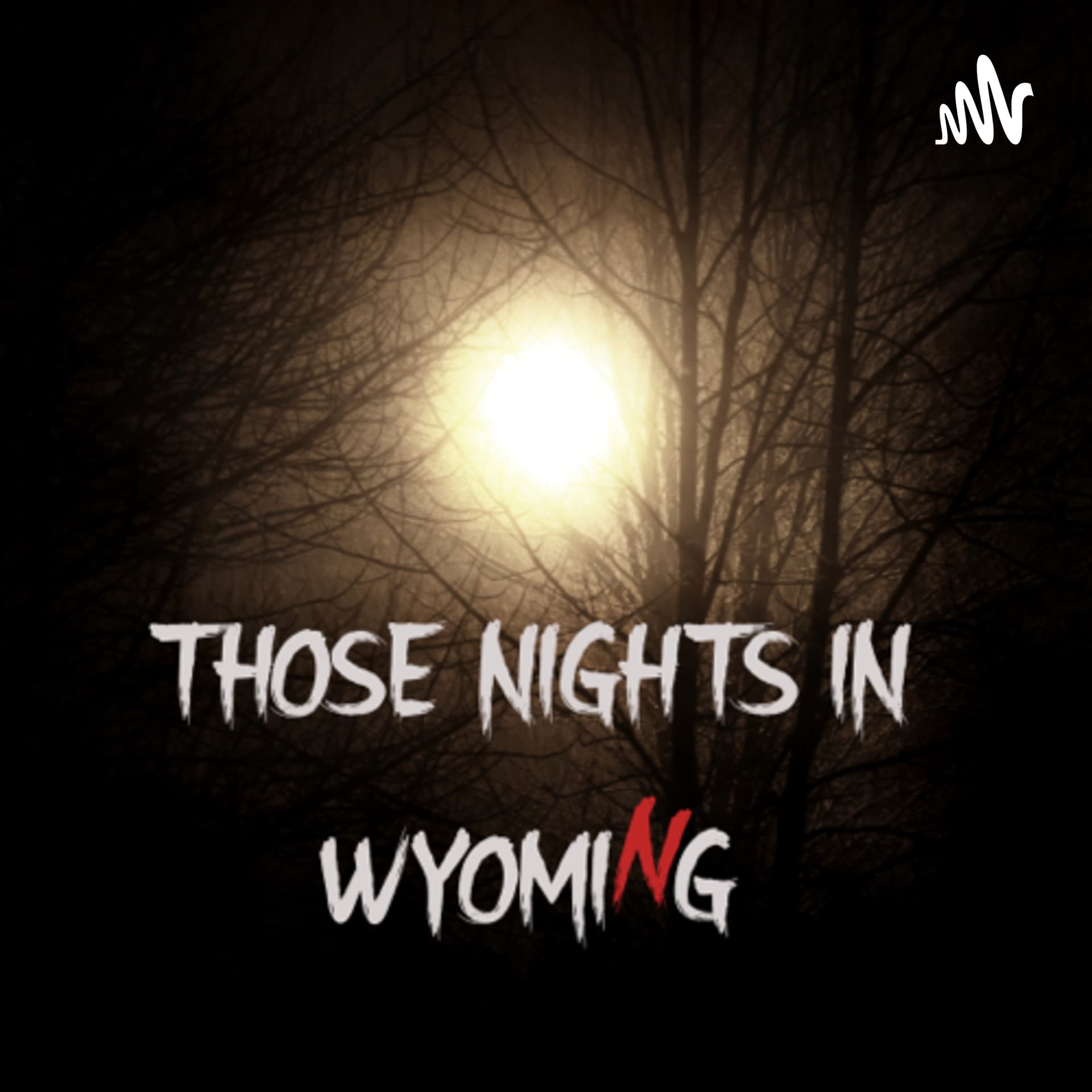 Those Nights In Wyoming - Podcasts