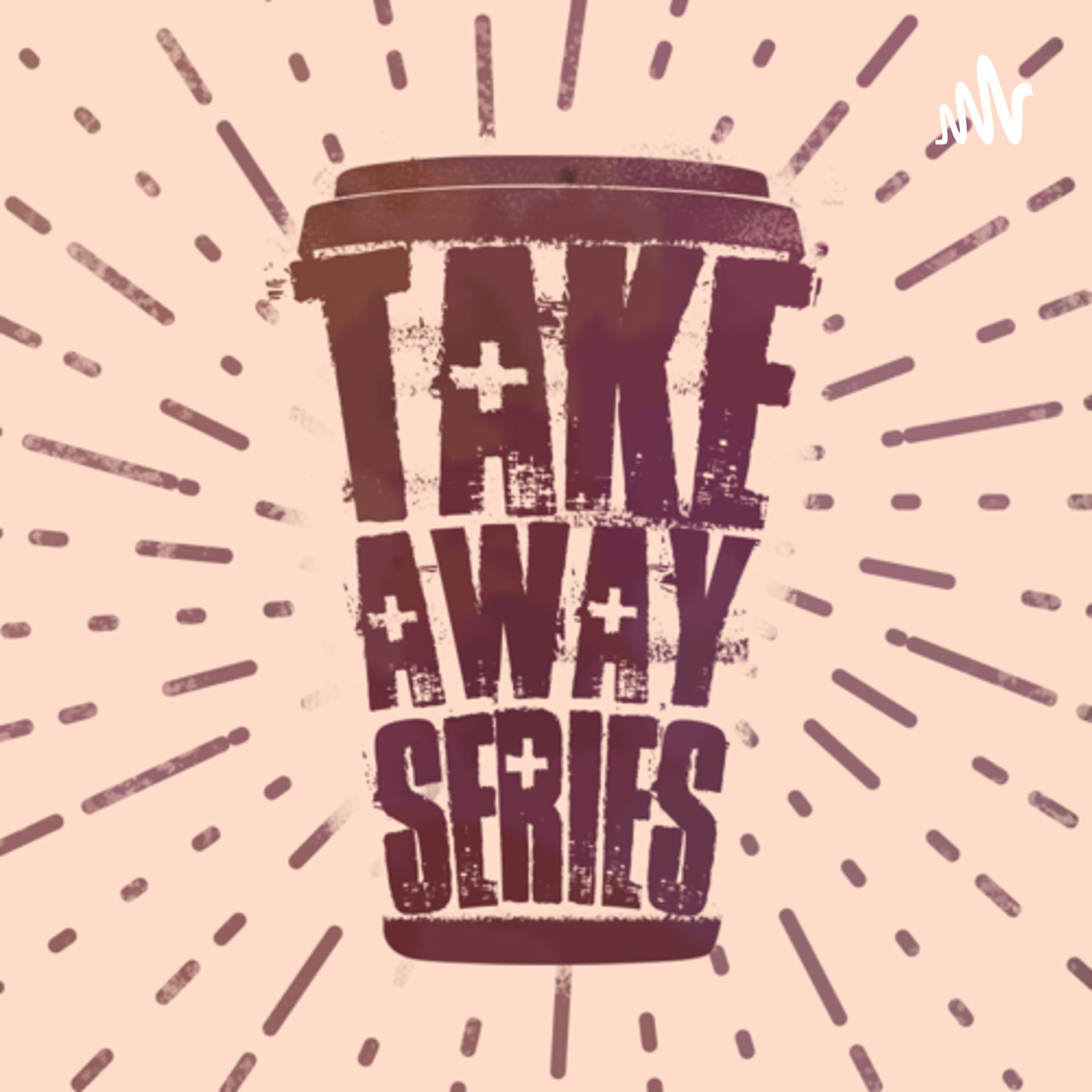 Take Away Series - Podcasts