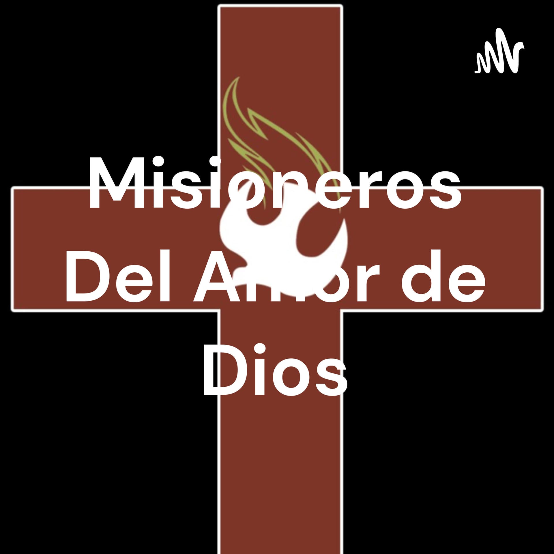 Misioneros Del Amor de Dios - Missionaries Of God's Love - Podcasts