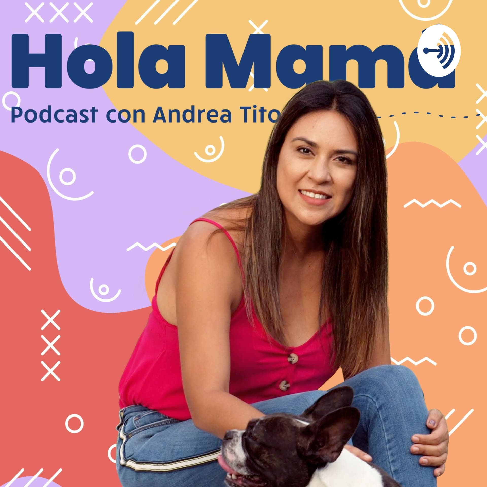 Hola Mamá Con Andrea Tito - Podcasts