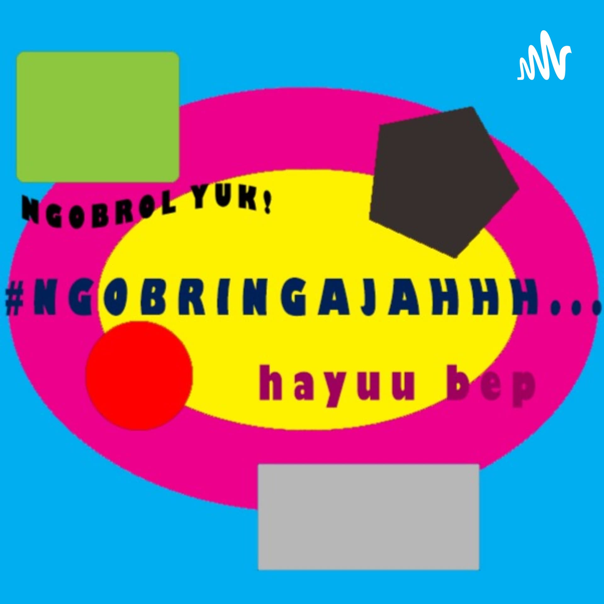 Ngobring Ajah - Podcasts