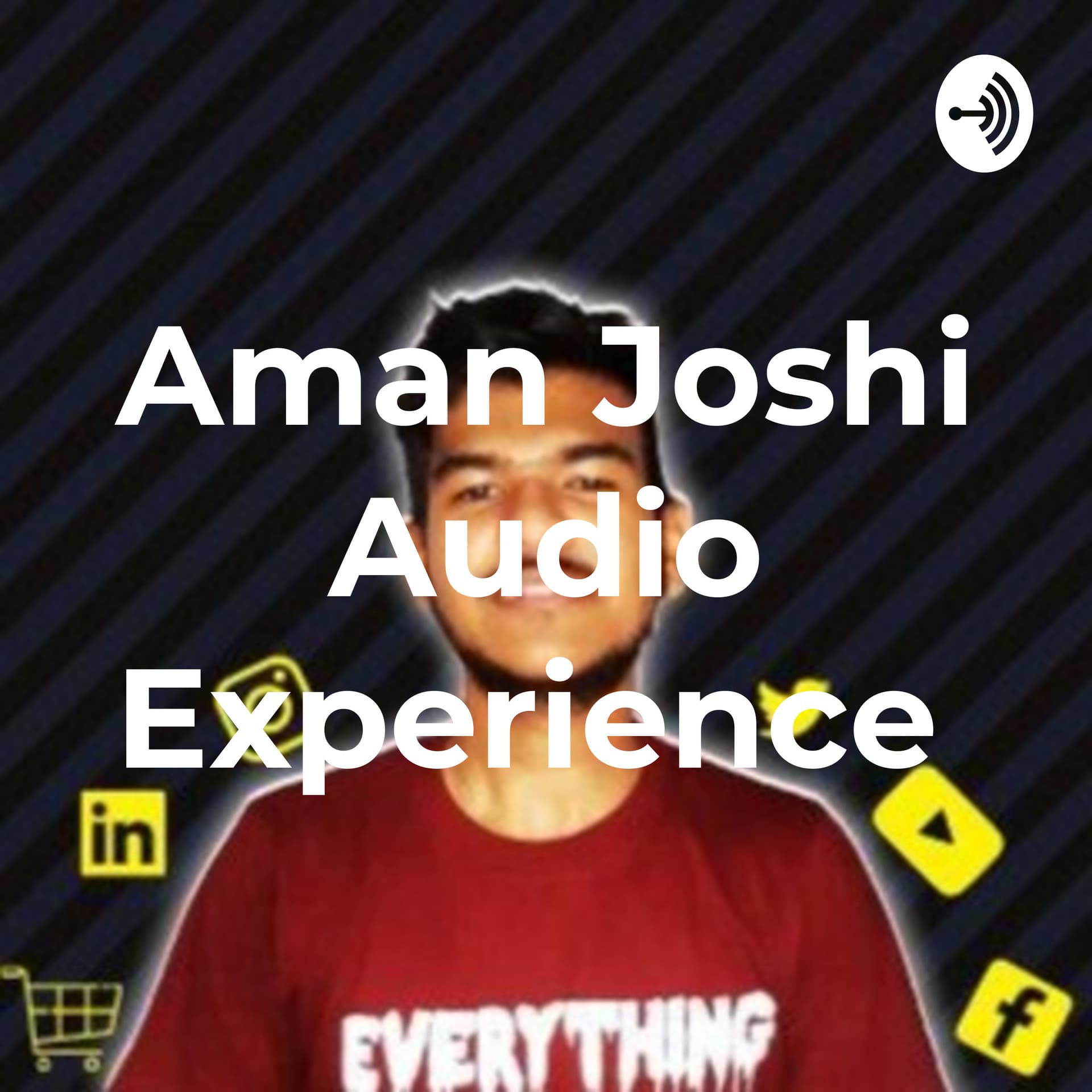 Aman Joshi Audio Experience - Podcasts