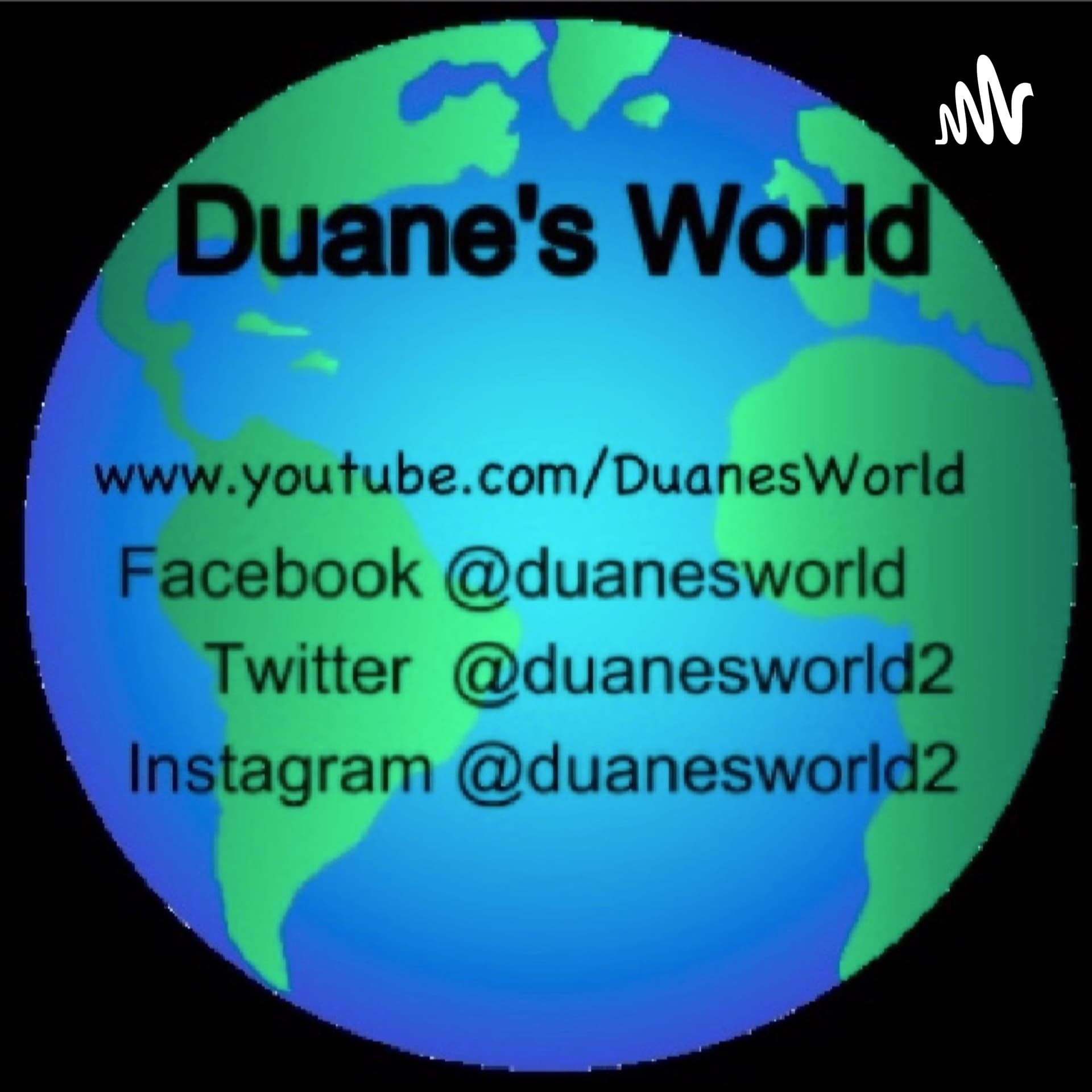 Duane's World - Podcasts