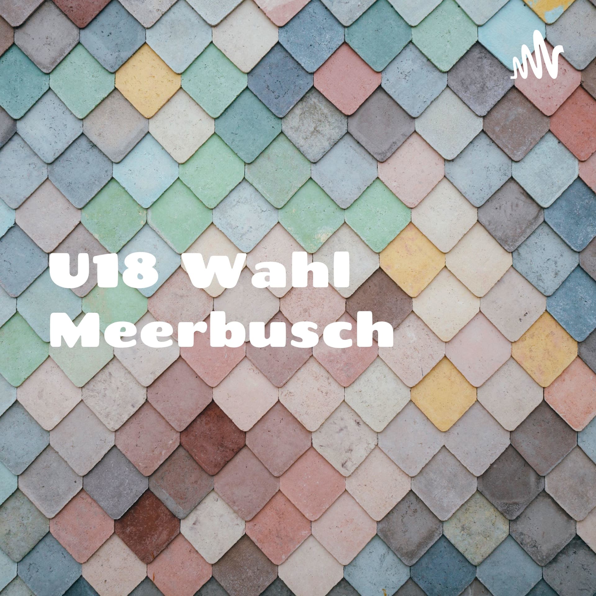 U18 Wahl Meerbusch - Was würdest du tun, wenn du Bundeskanzler*in wärst? - Podcasts